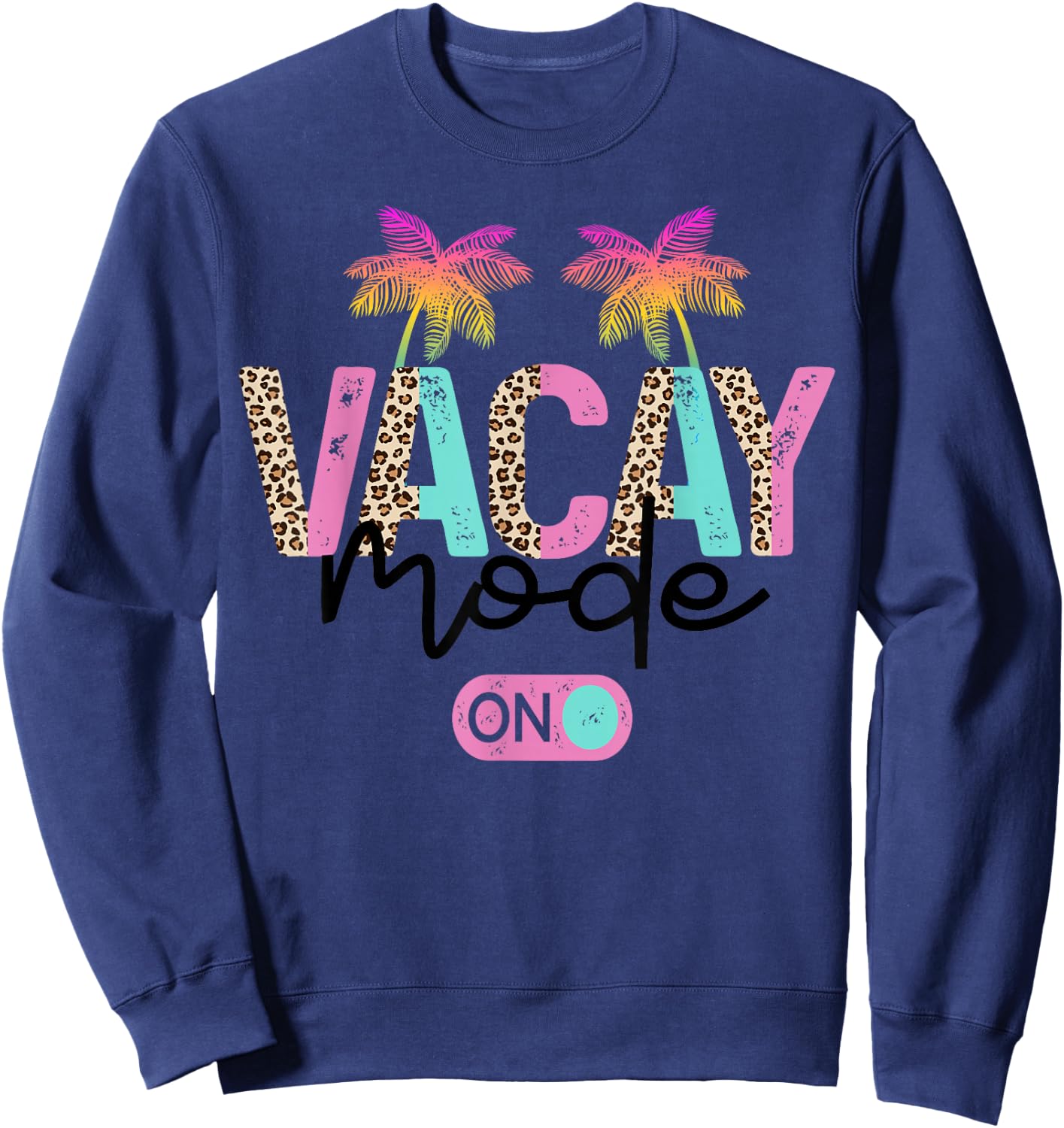 Vacay Mode on Vacation Summer Cruise Getaway Holiday Sweatshirt - Sweatshirt | Navy
