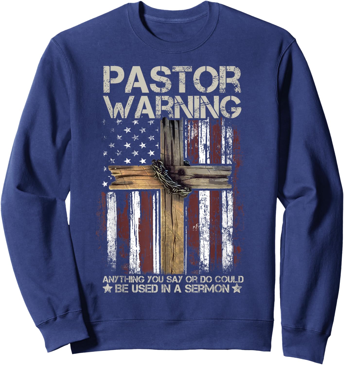 Christian Cross USA American Flag Pastor Warning Women Men Sweatshirt - Sweatshirt | Navy