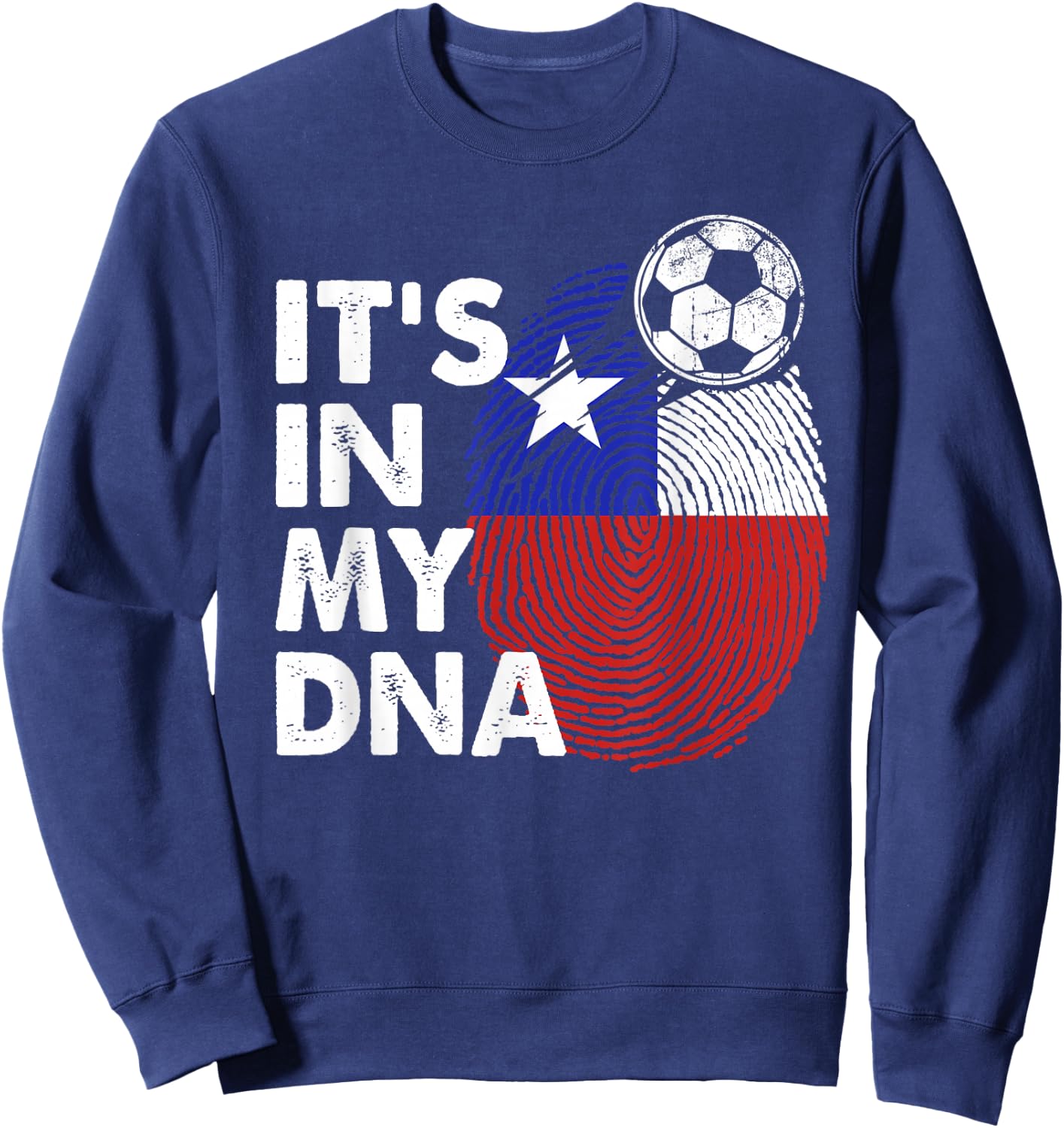 Chile In My DNA Chilean Flag Team Chile Sweatshirt - Sweatshirt | Navy