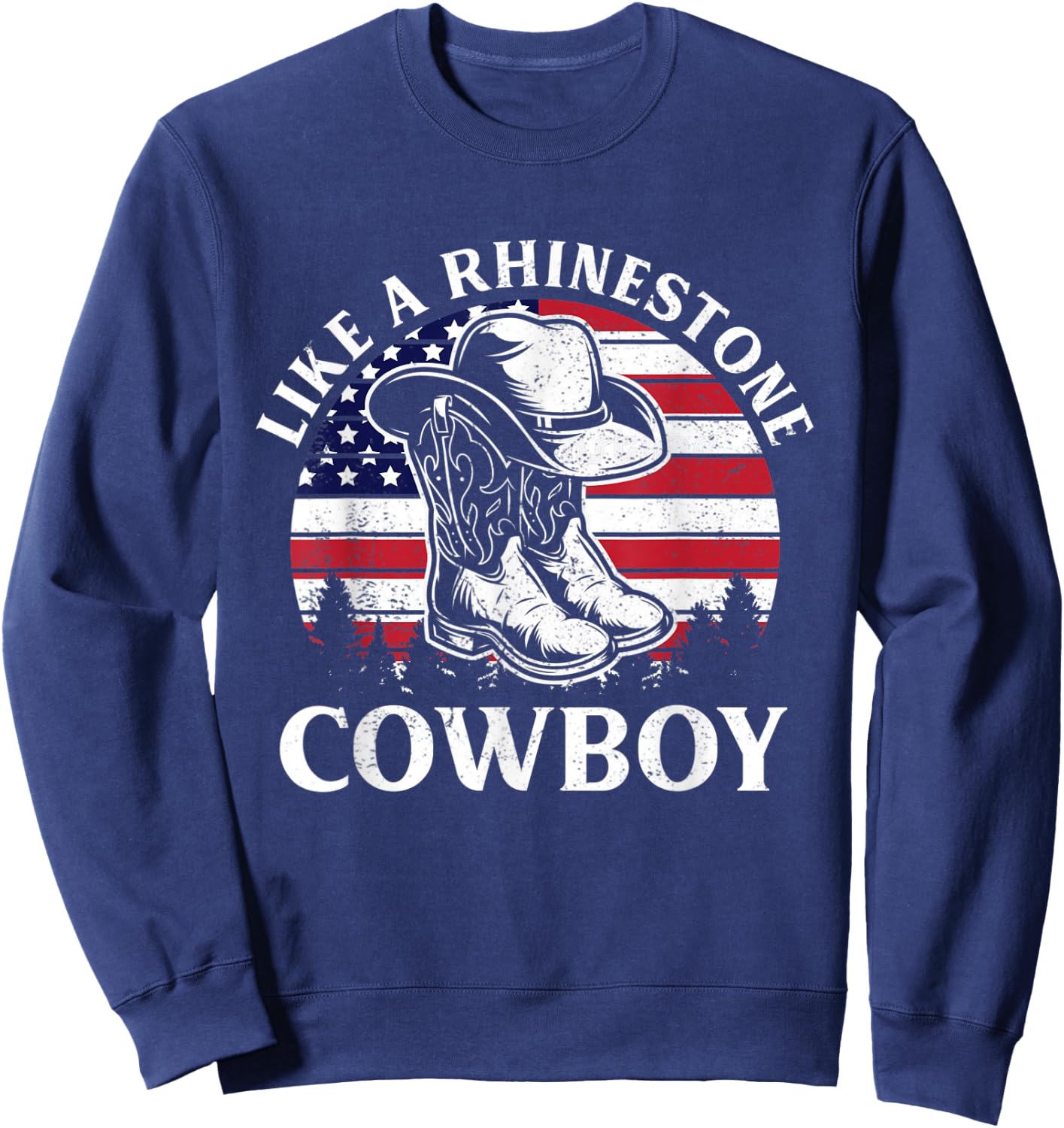 Like A Rhinestone Cowboy Vintage Cowboy Hat USA Flag Sweatshirt - Sweatshirt | Navy