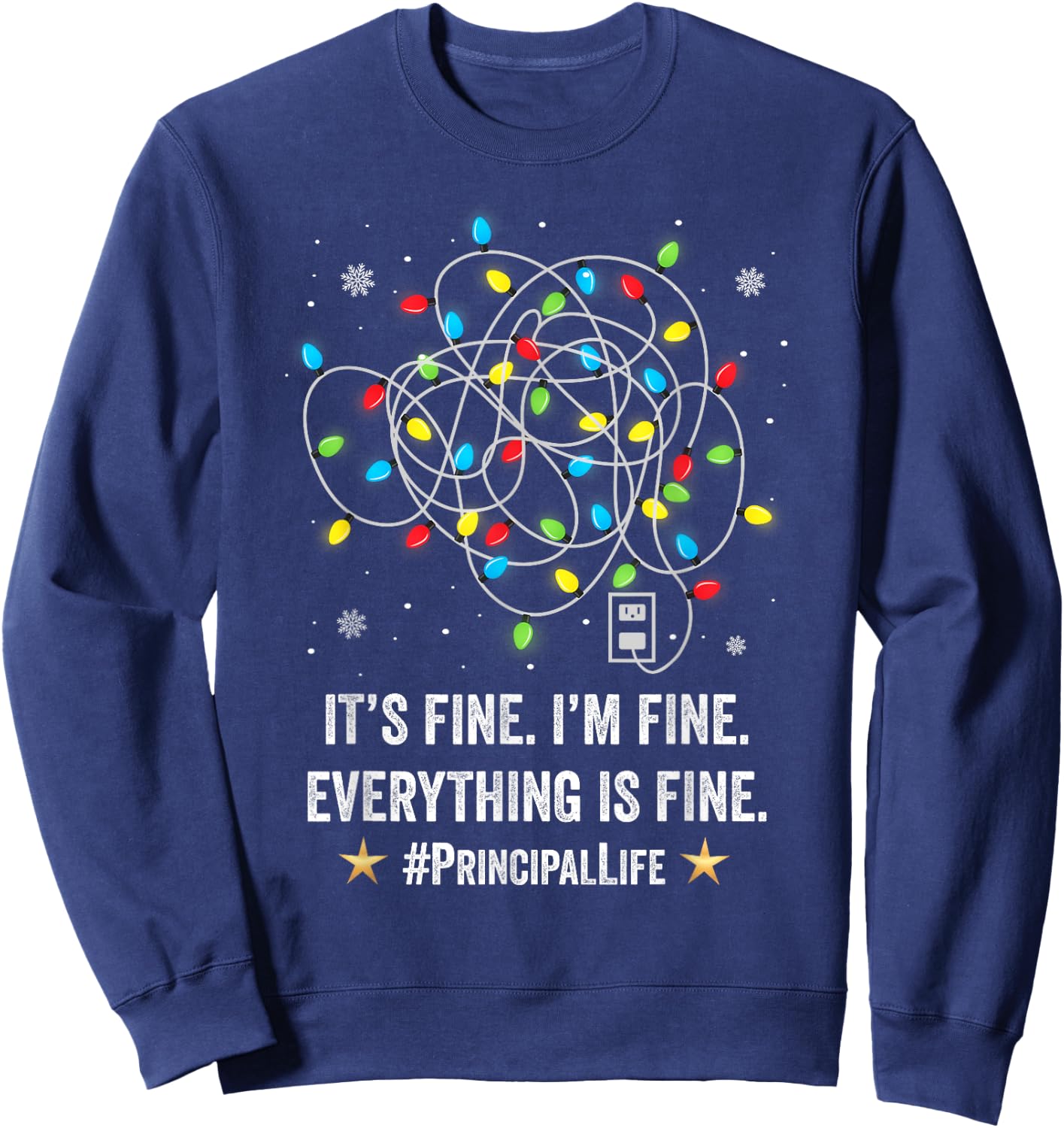 It's Fine I'm Fine Christmas Light Principal Teacher Xmas Men Women Sweatshirt - Sweatshirt | Navy