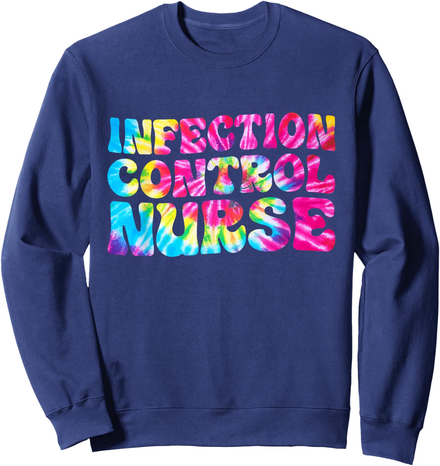ICN Nurse Infection Control Nurse Tie Dye Nursing Sweatshirt - Sweatshirt | Navy