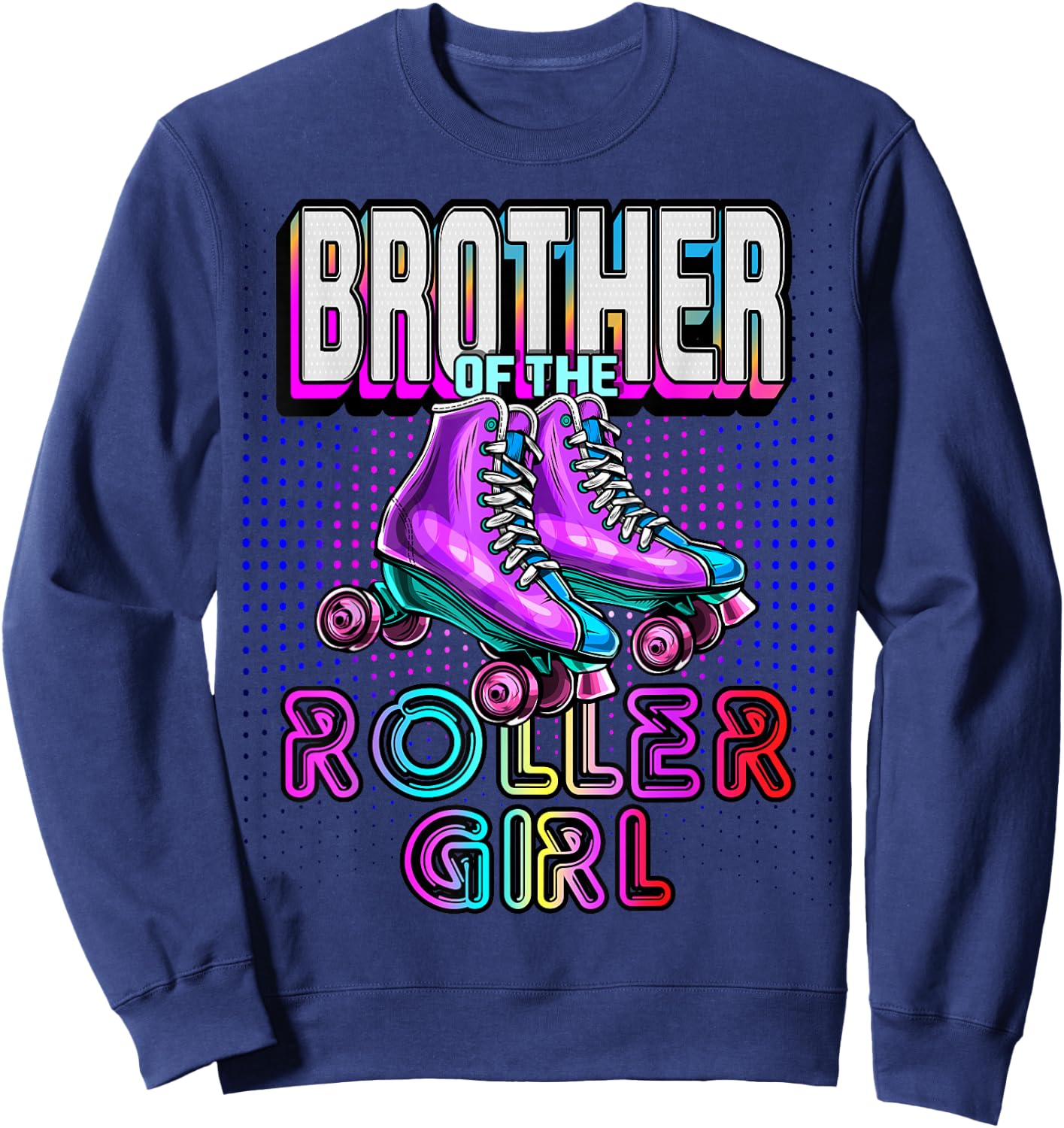 Brother Roller Girl Roller Skating Birthday Matching Family Sweatshirt - Sweatshirt | Navy