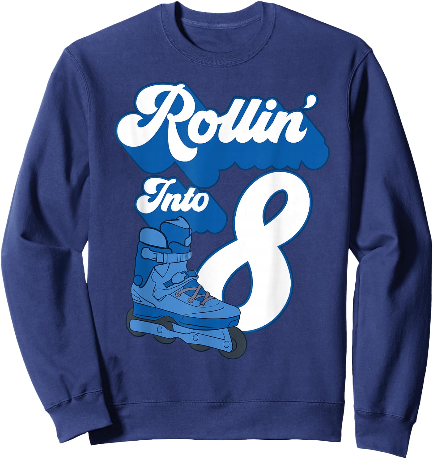 Rollin' Into 8 Roller Skating Birthday 8th Boy Kids Skate Sweatshirt - Sweatshirt | Navy