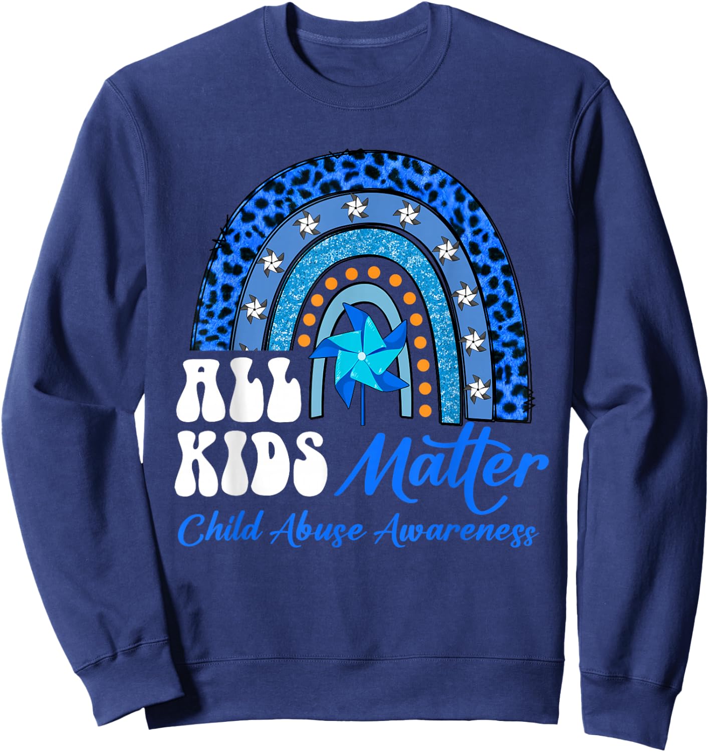 All Kids-Matter Pinwheel Blue Rainbow Child Abuse Awareness Sweatshirt - Sweatshirt | Navy