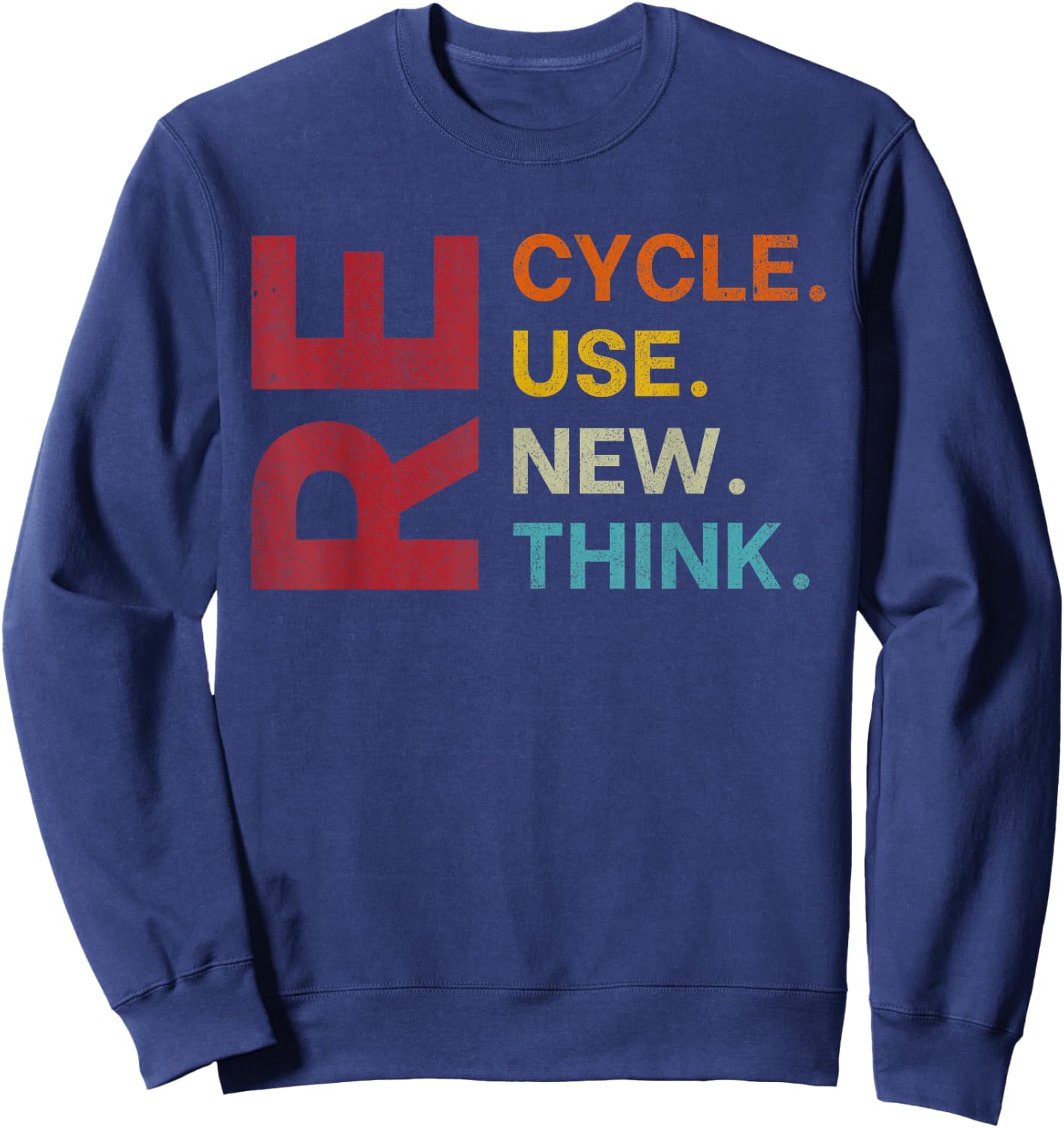 Vintage Recycle Reuse Renew Rethink Earth Day Environmental Sweatshirt - Sweatshirt | Navy