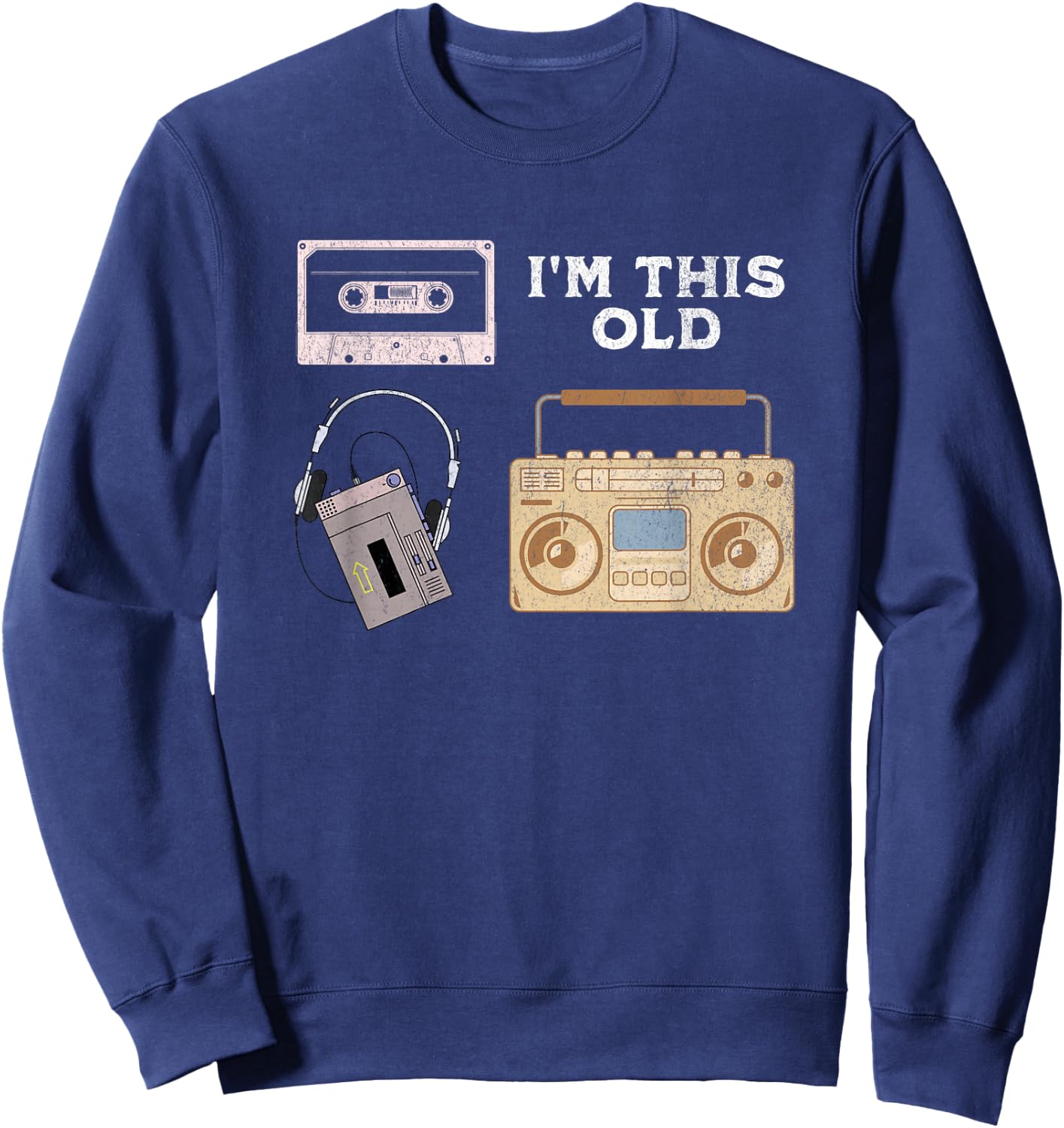 Vintage Funny Birthday I'm This Old Music Cassette Sweatshirt - Sweatshirt | Navy