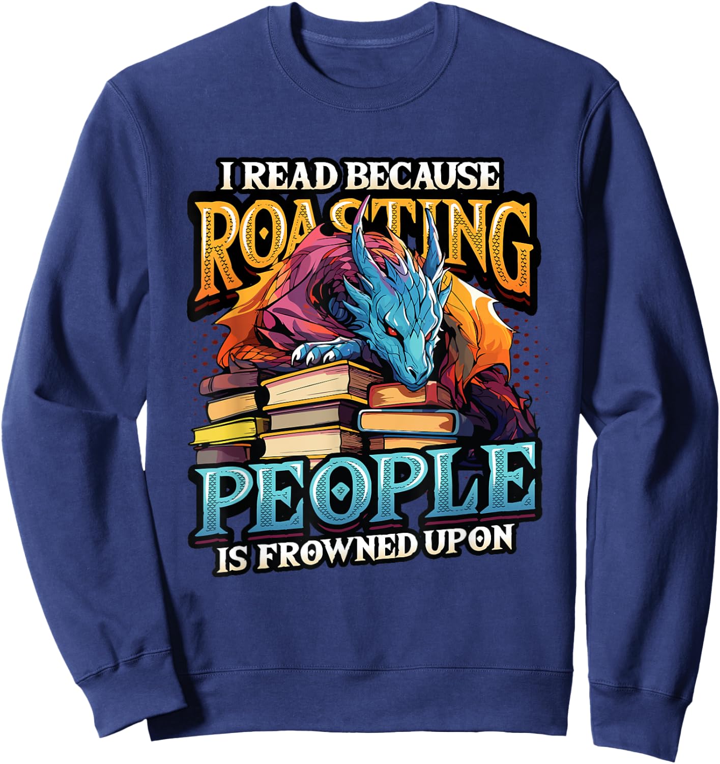 Book Lover Avid Reader Bookworm Dragon Reading Books Reading Sweatshirt - Sweatshirt | Navy