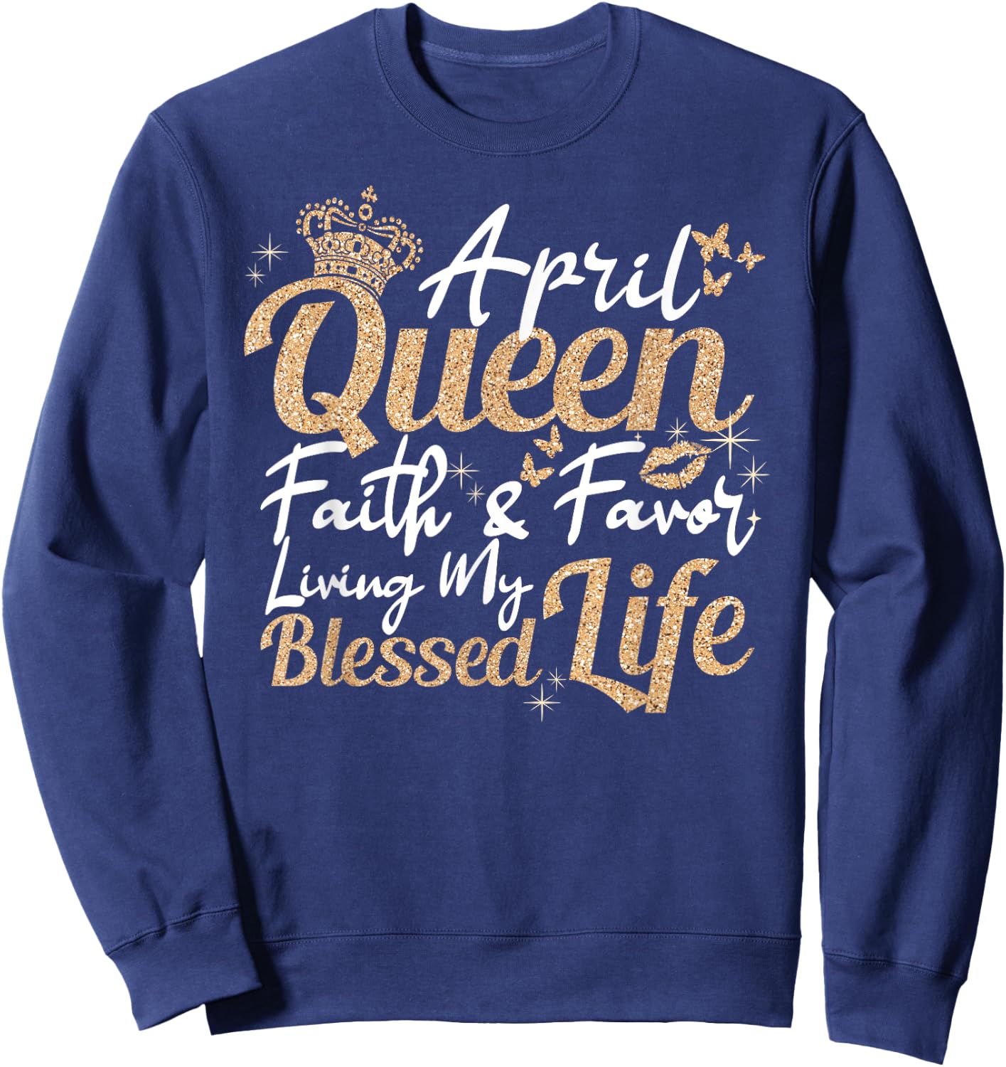 April Queen Diva A Girl Was Born In April Bday Party Sweatshirt - Sweatshirt | Navy
