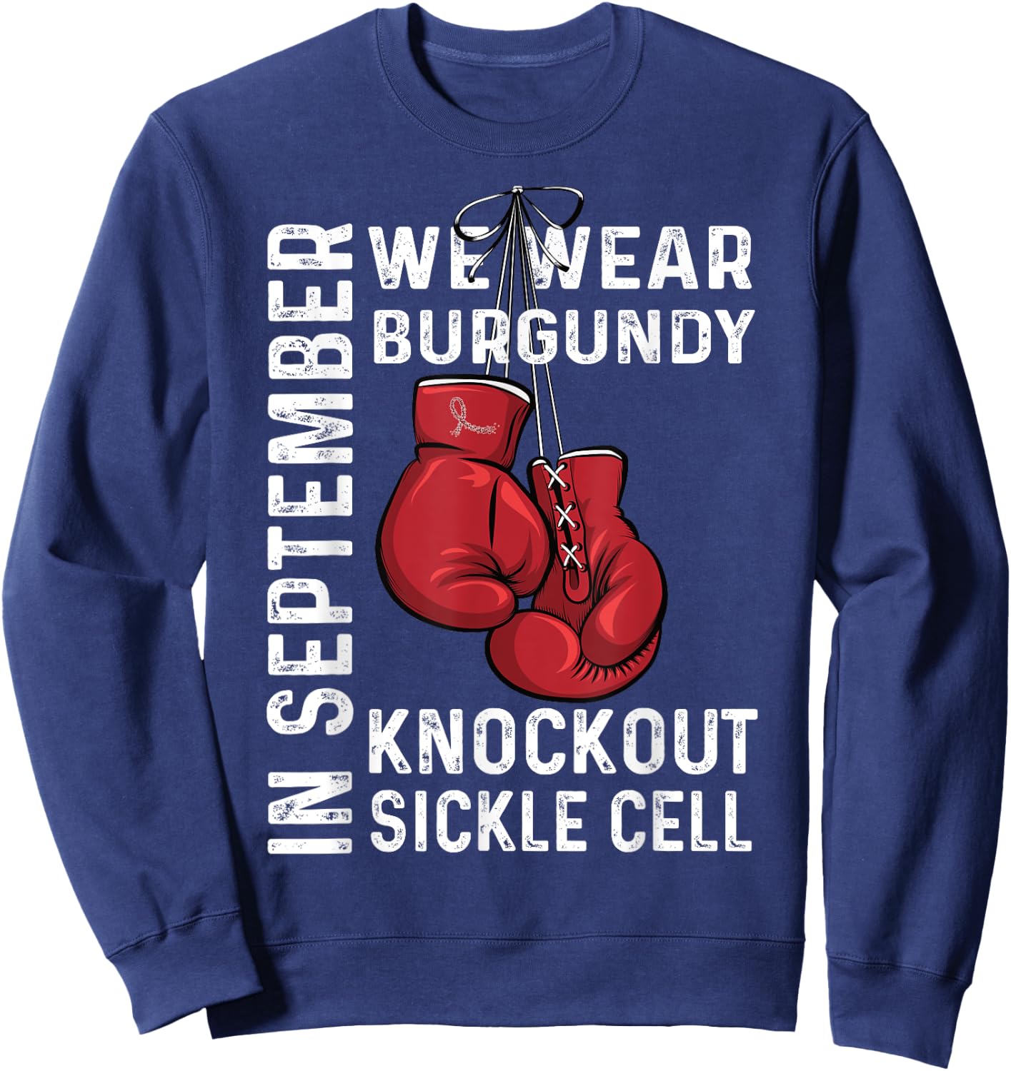We Wear Burgundy Knockout Sickle Cell Anemia Awareness Sweatshirt - Sweatshirt | Navy