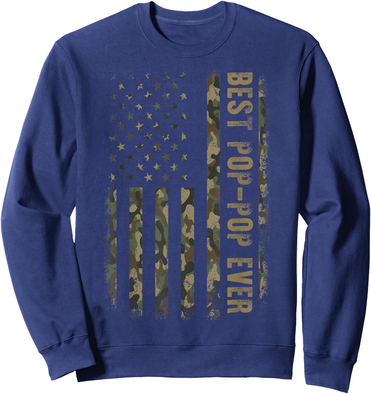 Best Pop Pop Ever Camouflage American Flag Father's Day Sweatshirt - Sweatshirt | Navy