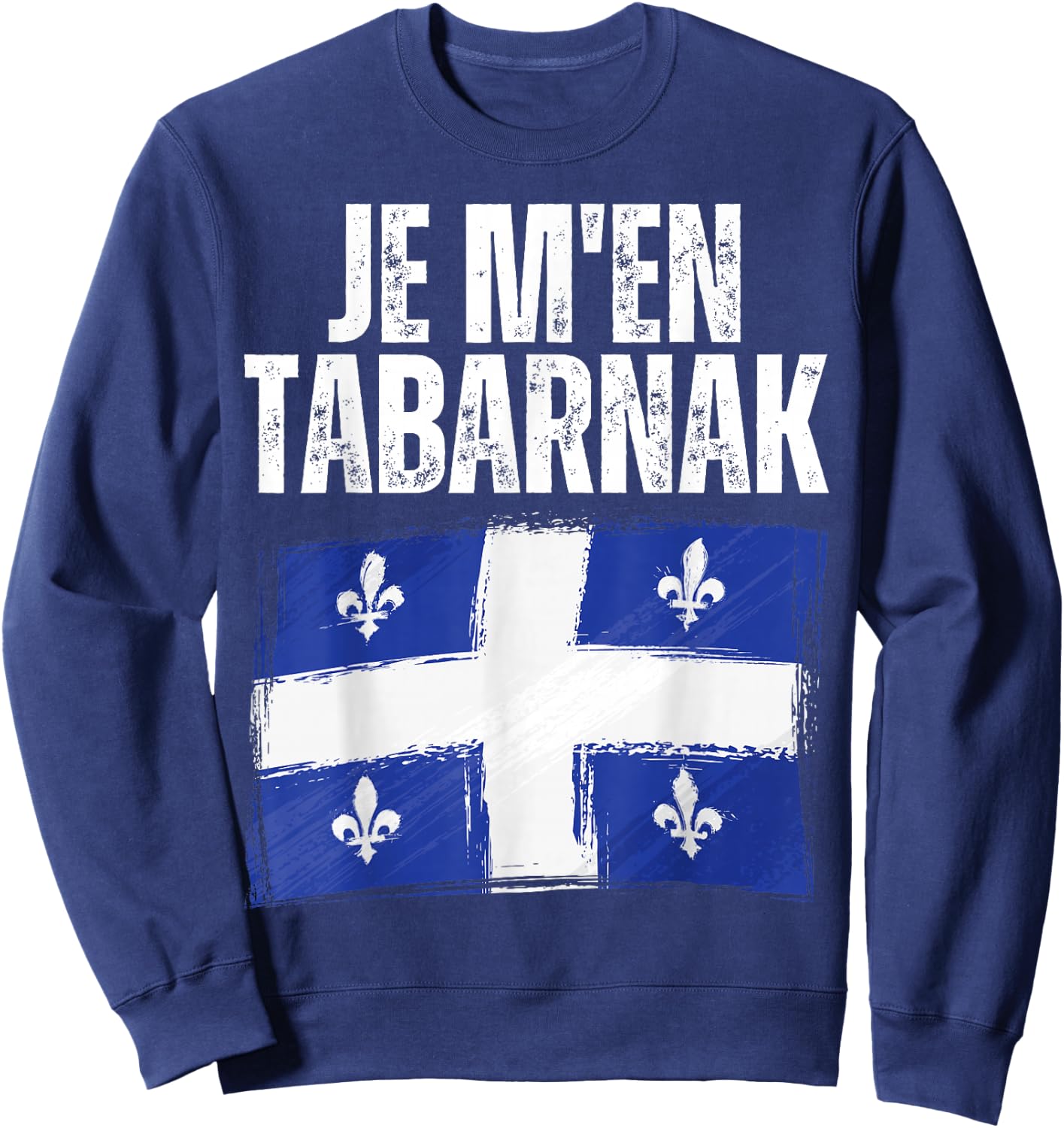 Tabarnak French Canadian Language Canada Vintage Quebec Flag Sweatshirt - Sweatshirt | Navy