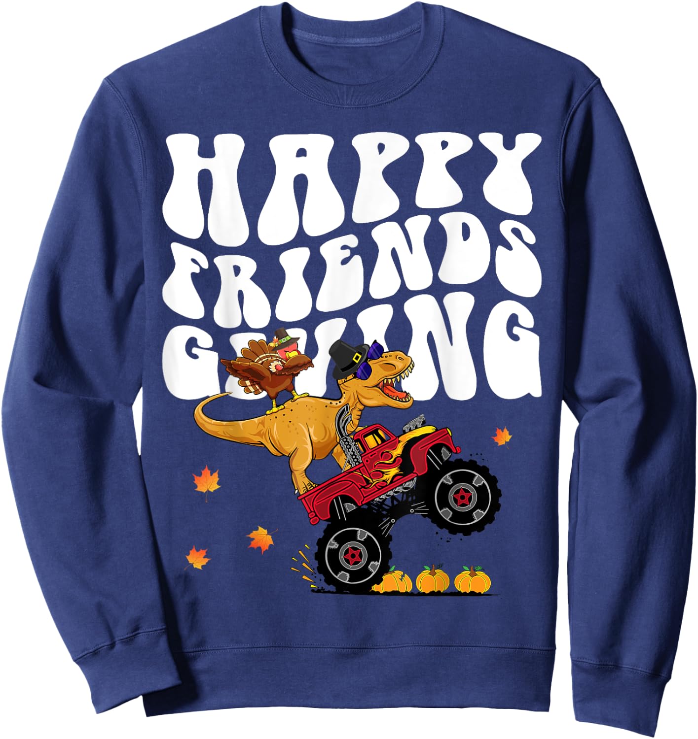 Funny Happy Friendsgiving Monster Truck Dinosaur Turkey Dab Sweatshirt - Sweatshirt | Navy