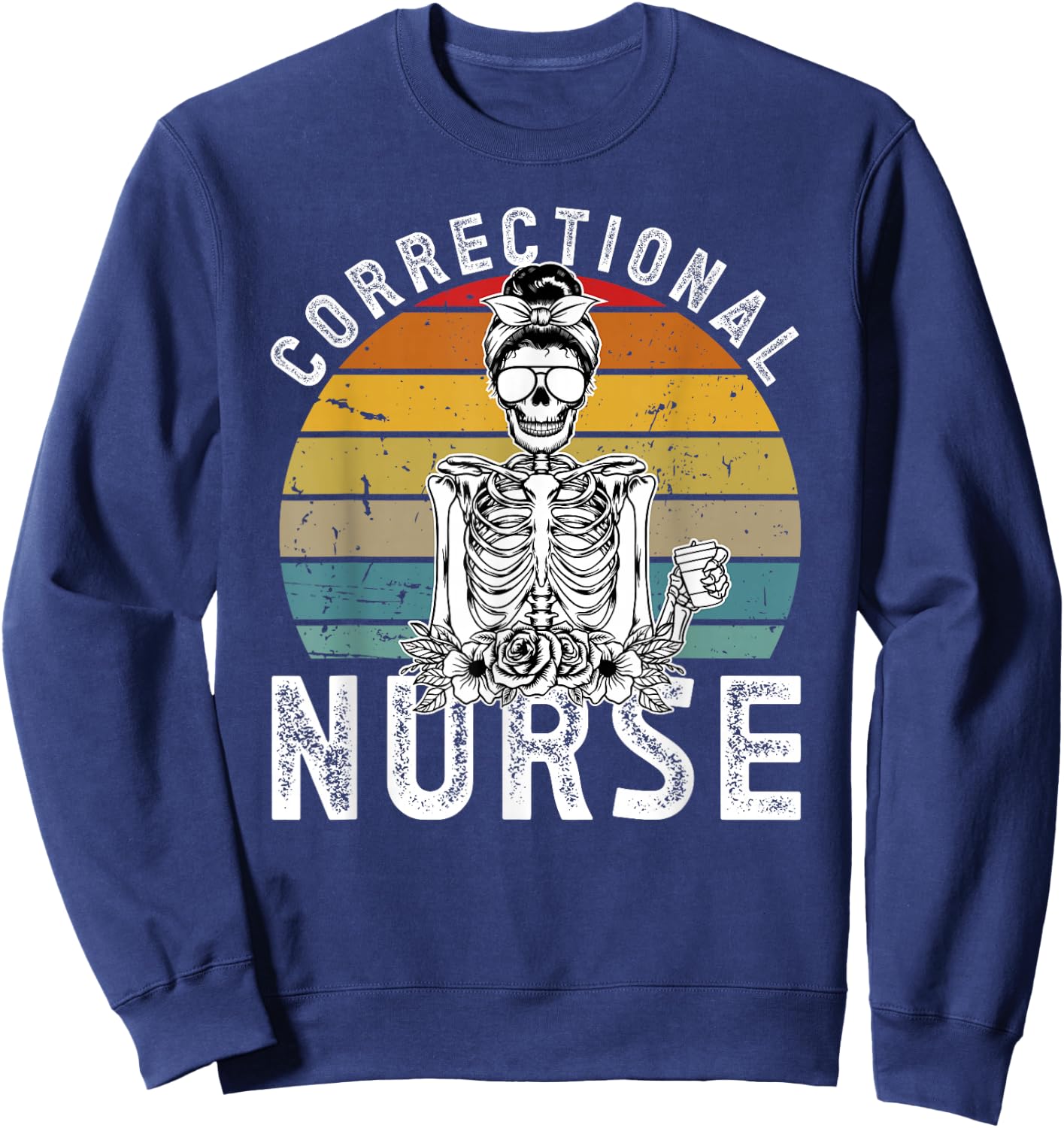 Correctional Nurse Corrections Nurse Correctional Nursing Sweatshirt - Sweatshirt | Navy