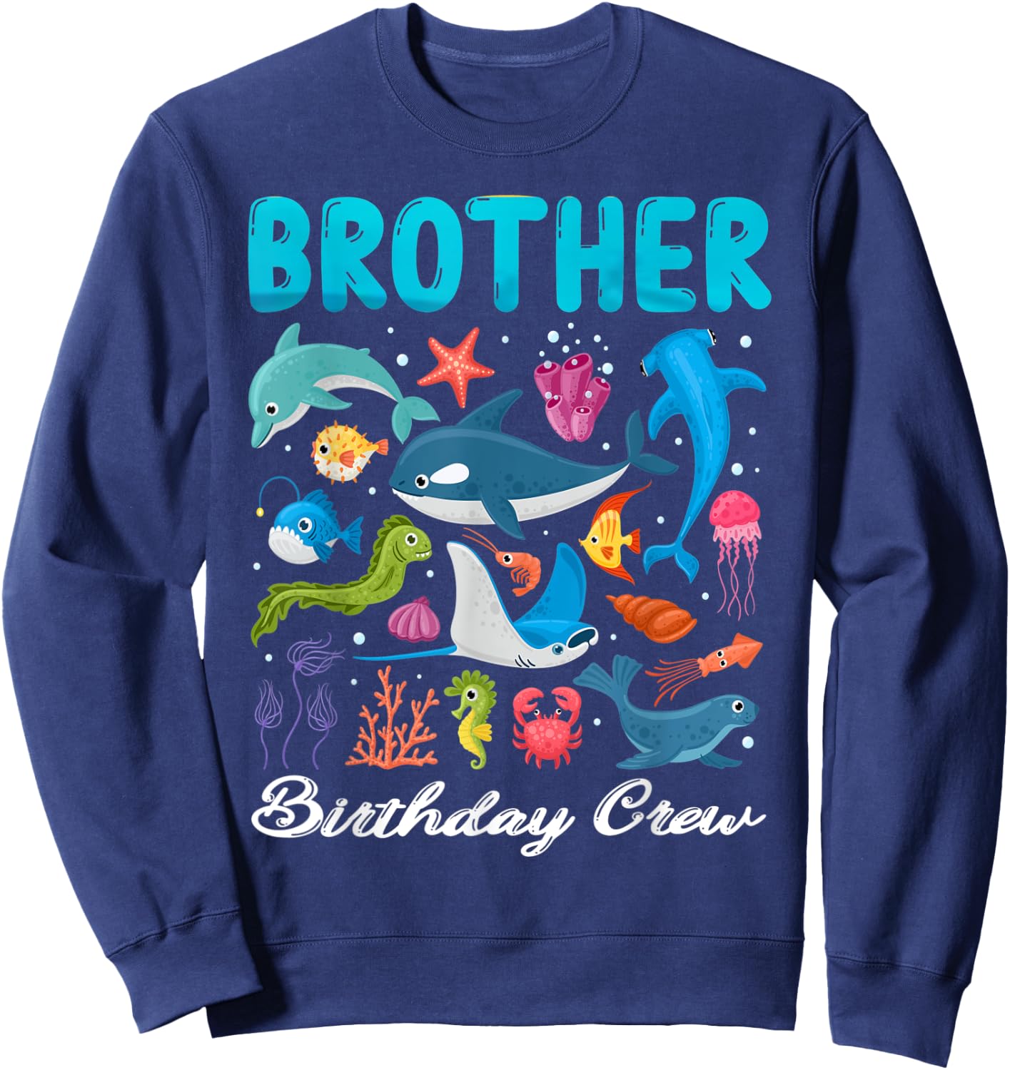 Brother Birthday Crew Ocean Animals Theme Birthday Under Sea Sweatshirt - Sweatshirt | Navy