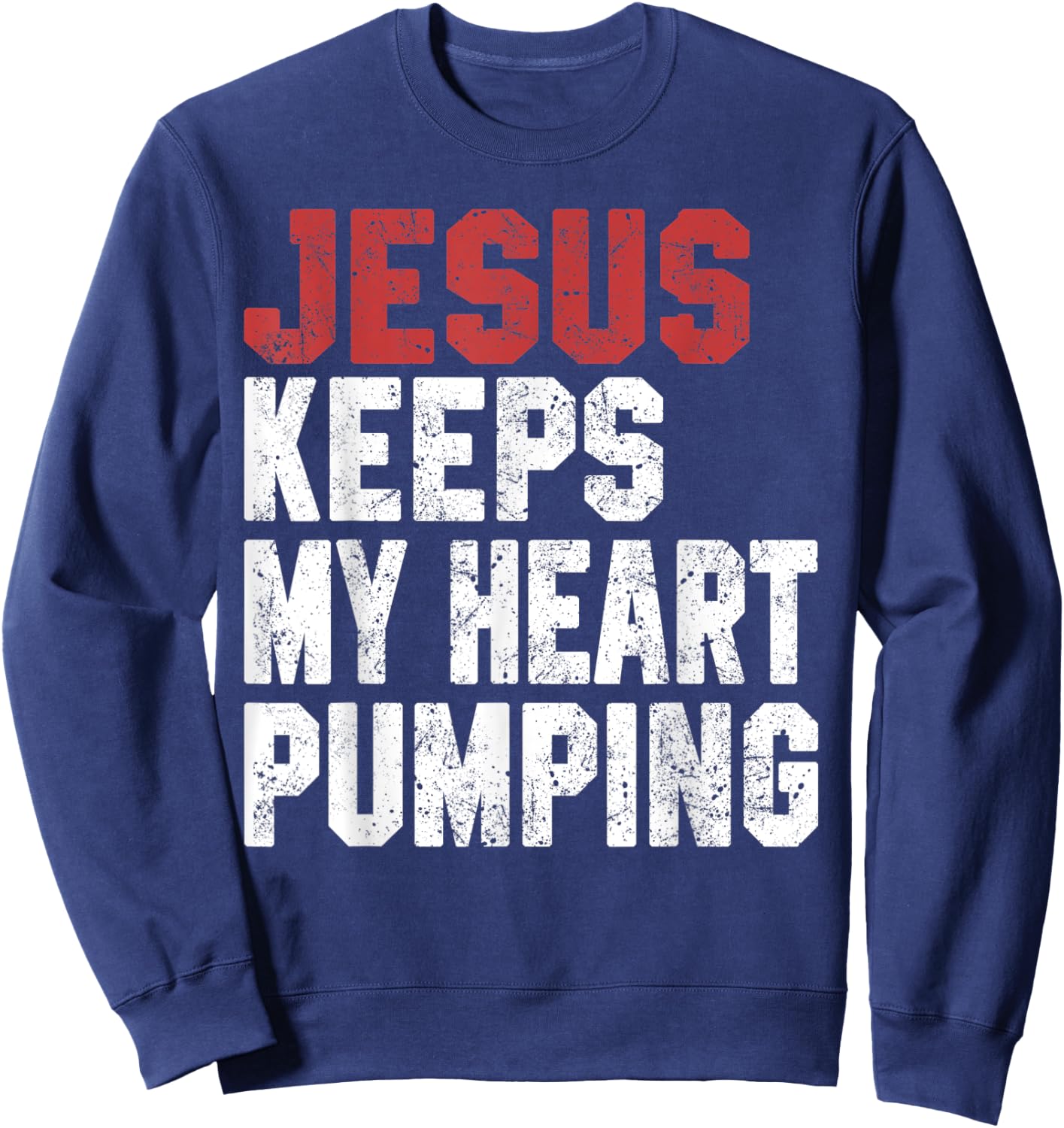 Jesus Keeps My Heart Pumping Christian Worship Women Faith Sweatshirt - Sweatshirt | Navy