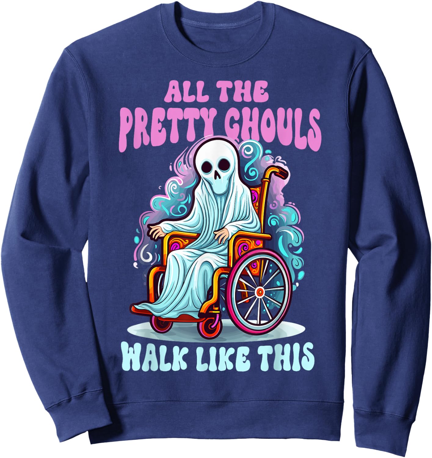Halloween Wheelchair Costume Handicap Joke Ghouls Walk Like Sweatshirt - Sweatshirt | Navy
