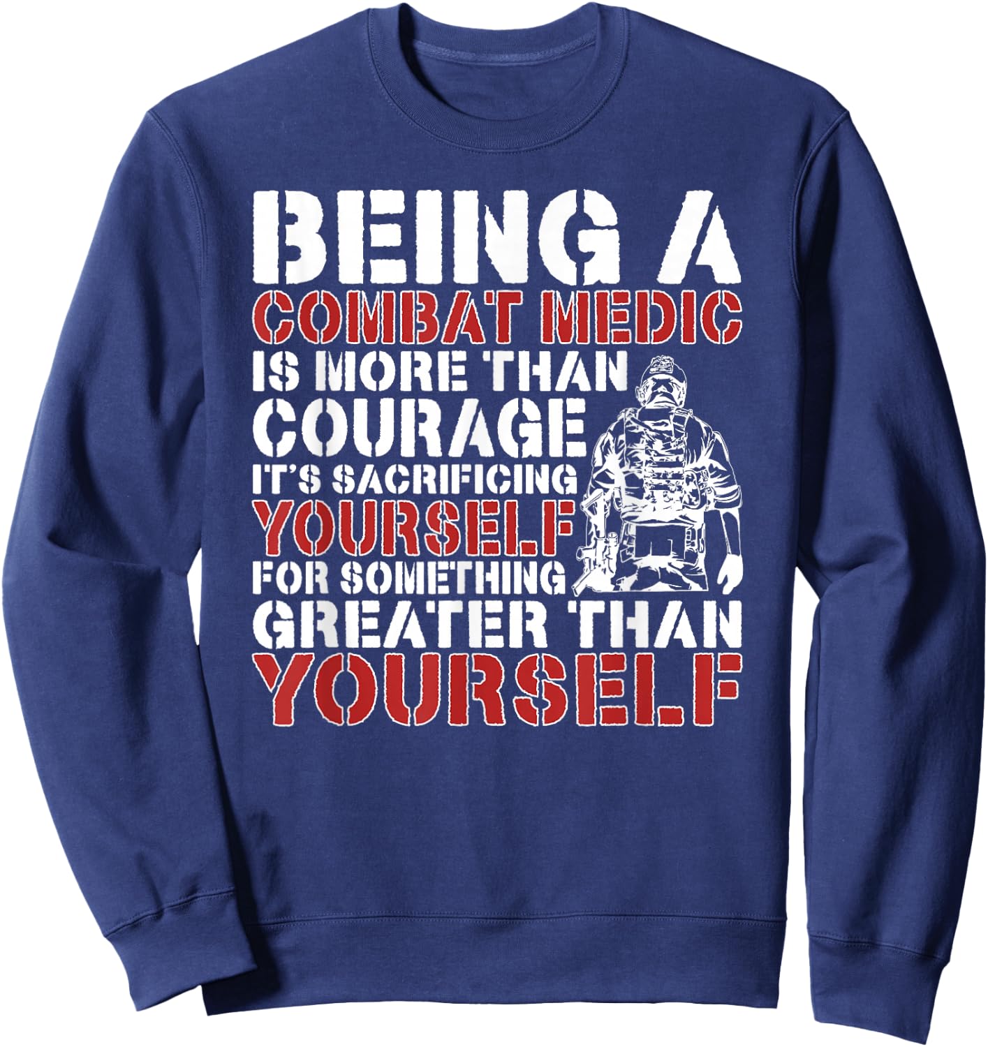 Being A Combat Medic Combat Medics Sweatshirt - Sweatshirt | Navy