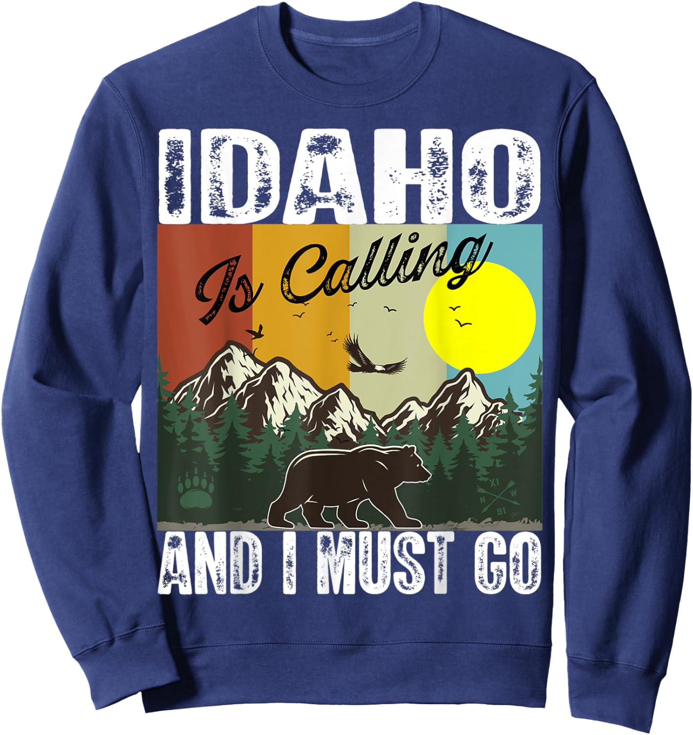 Idaho Is Calling And I Must Go Best Camping And Mountain Sweatshirt - Sweatshirt | Navy