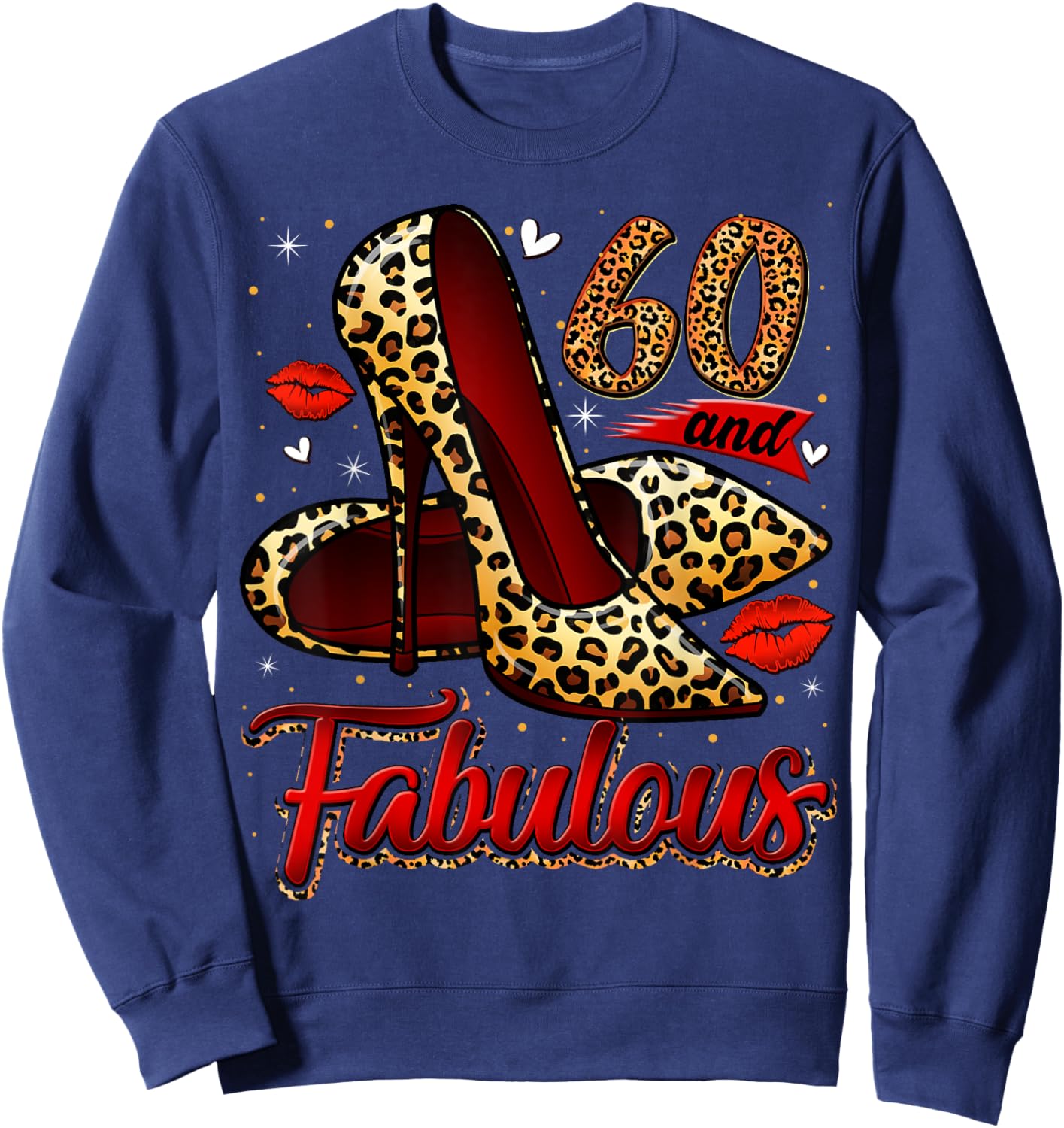 60 and Fabulous High Heels Stepping Into My 60th Birthday Sweatshirt - Sweatshirt | Navy