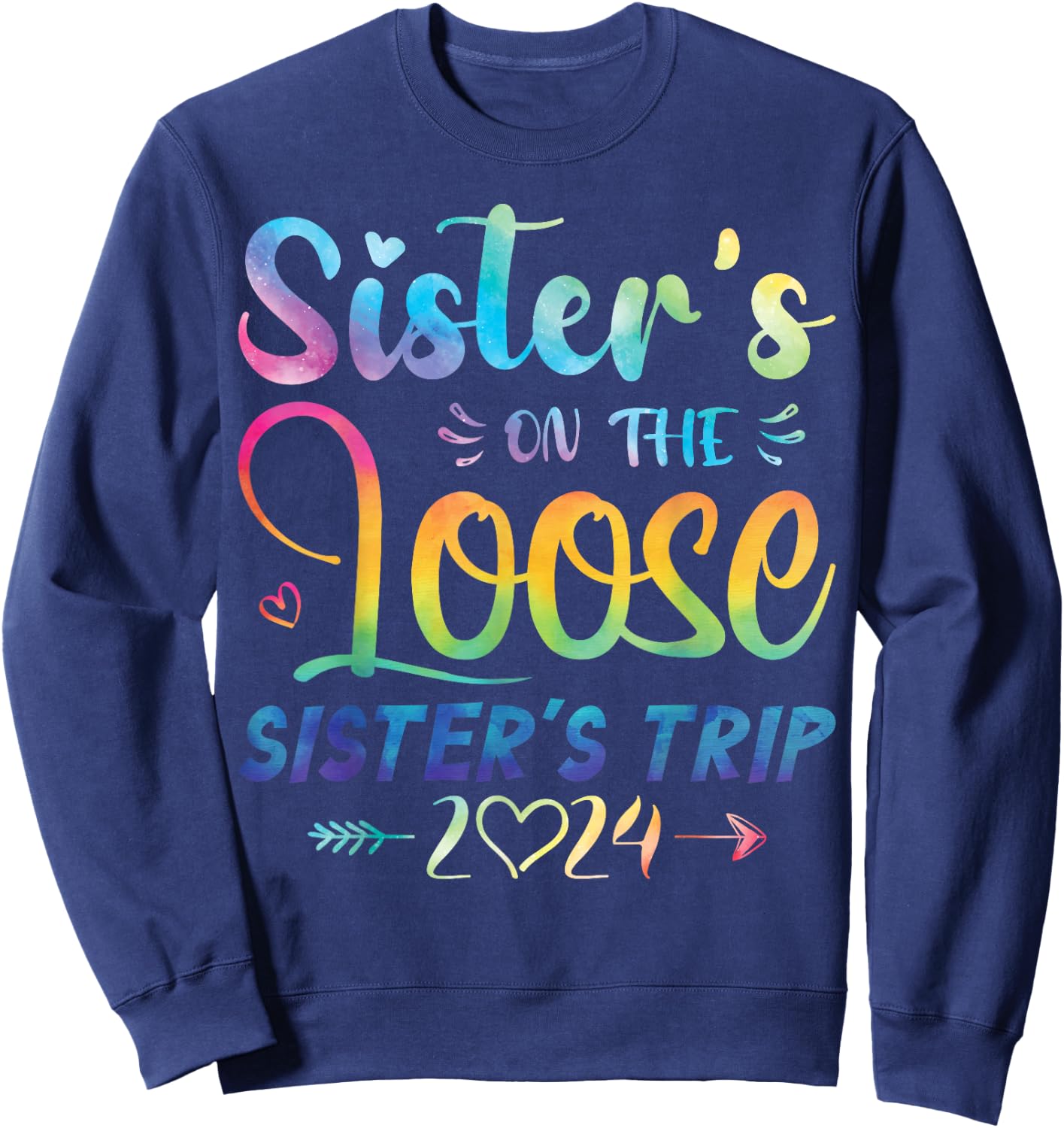 Sisters On The Loose Shirt Sisters Trip 2024 Vacation Lovers Sweatshirt - Sweatshirt | Navy