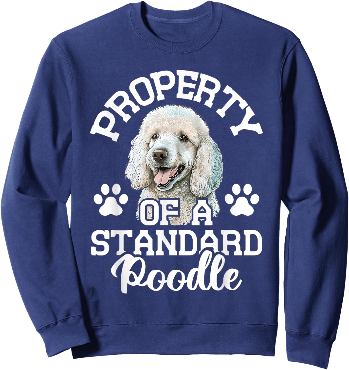 Property Of A Standard Poodle - Puppy Owner Dog Lover Men Women Kids Sweatshirt - Sweatshirt | Navy