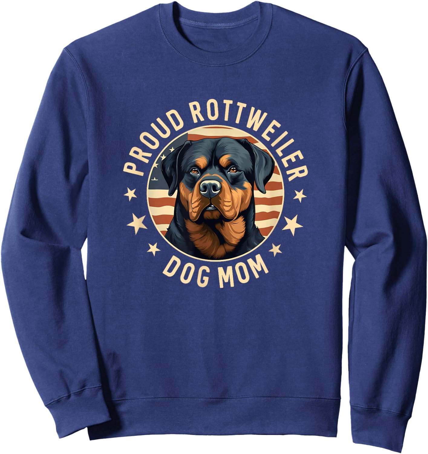 Proud Rottweiler Mom American Flag Patriotic Rottie Mom Women Men Sweatshirt - Sweatshirt | Navy