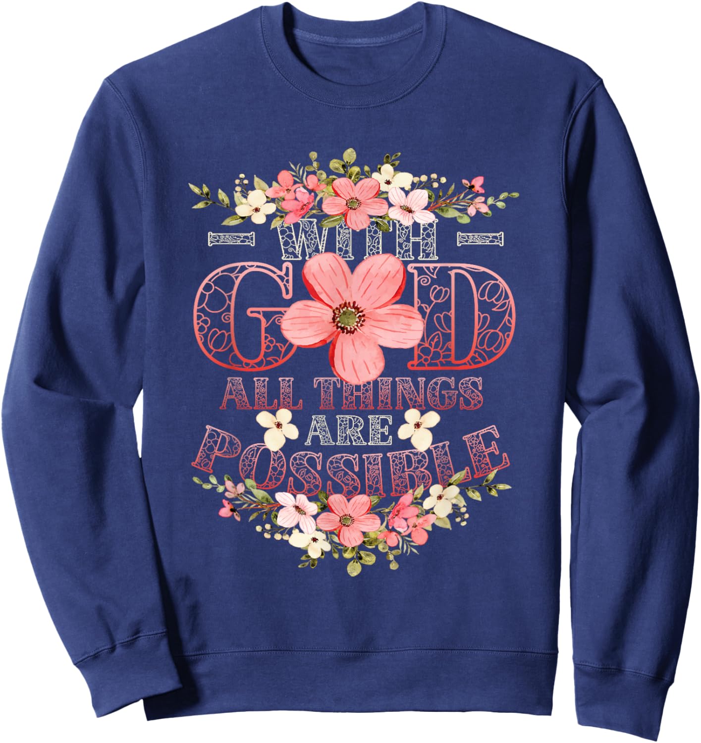 With God All Things Are Possible Religious Themed Sweatshirt - Sweatshirt | Navy