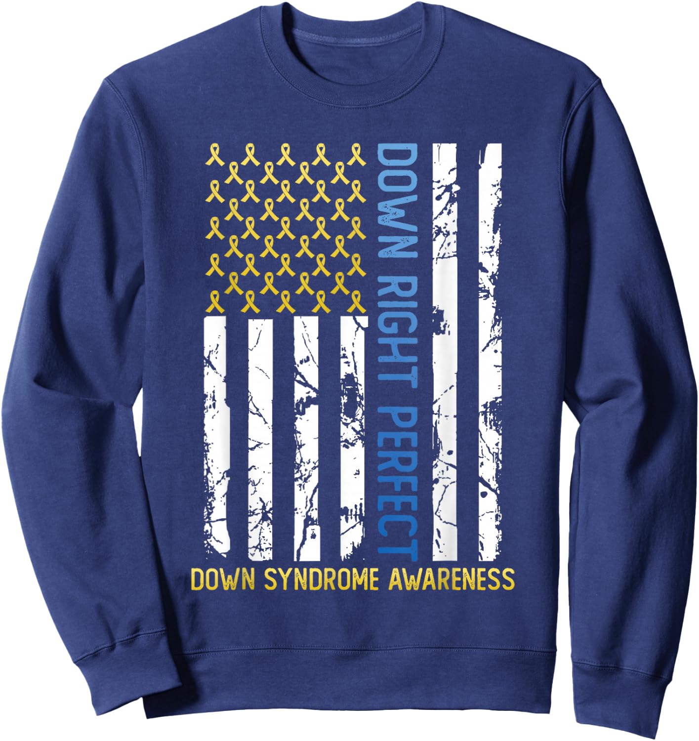 Down Right Perfect Yellow & Blue American Flag Down Syndrome Sweatshirt - Sweatshirt | Navy