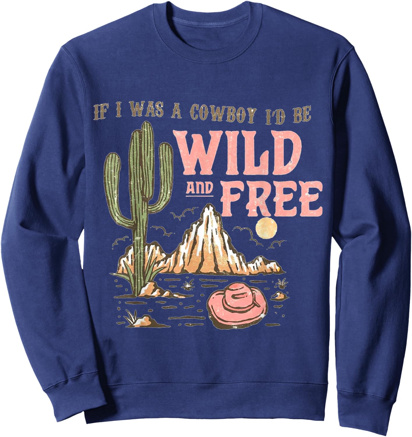 If I Was a Cowboy - Wild and Free Sweatshirt - Sweatshirt | Navy