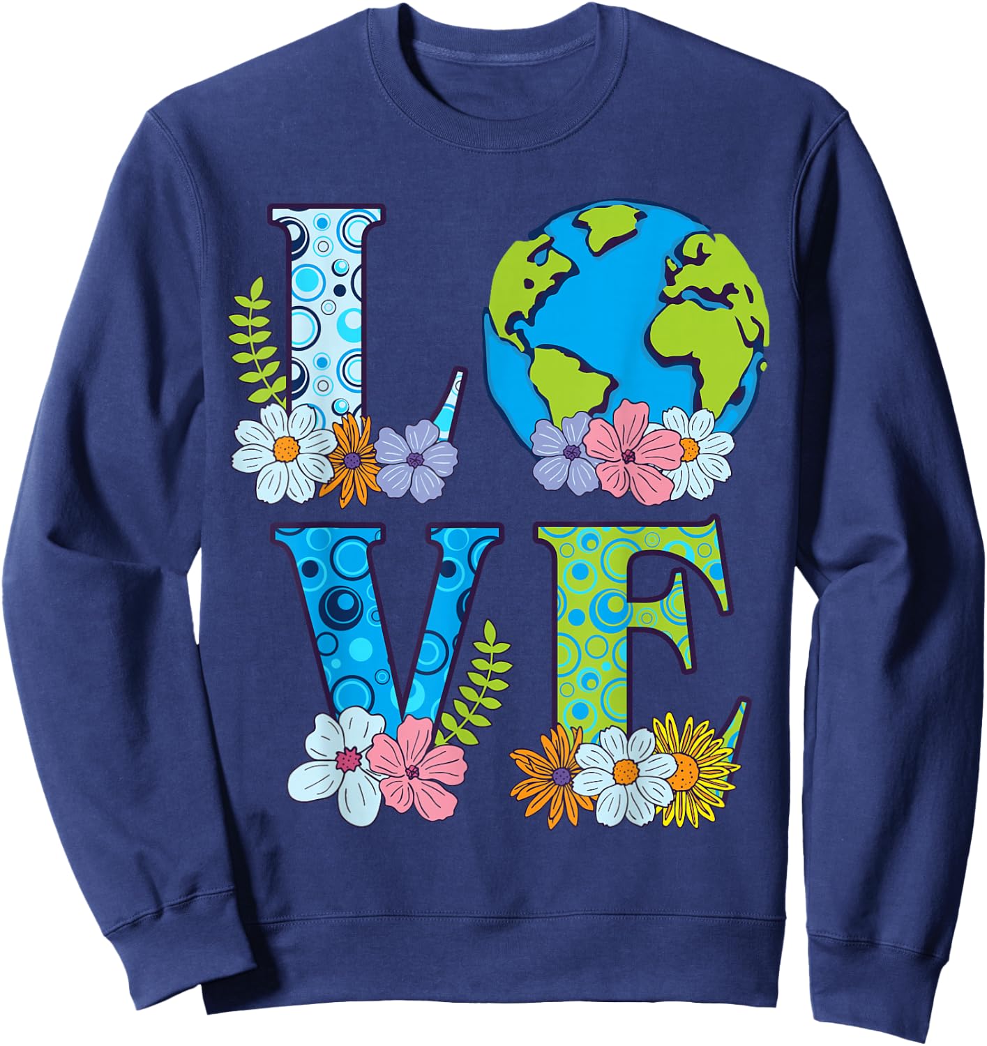 Happy Earth Day Birthday Save Nature Love Girl Environment Sweatshirt - Sweatshirt | Navy