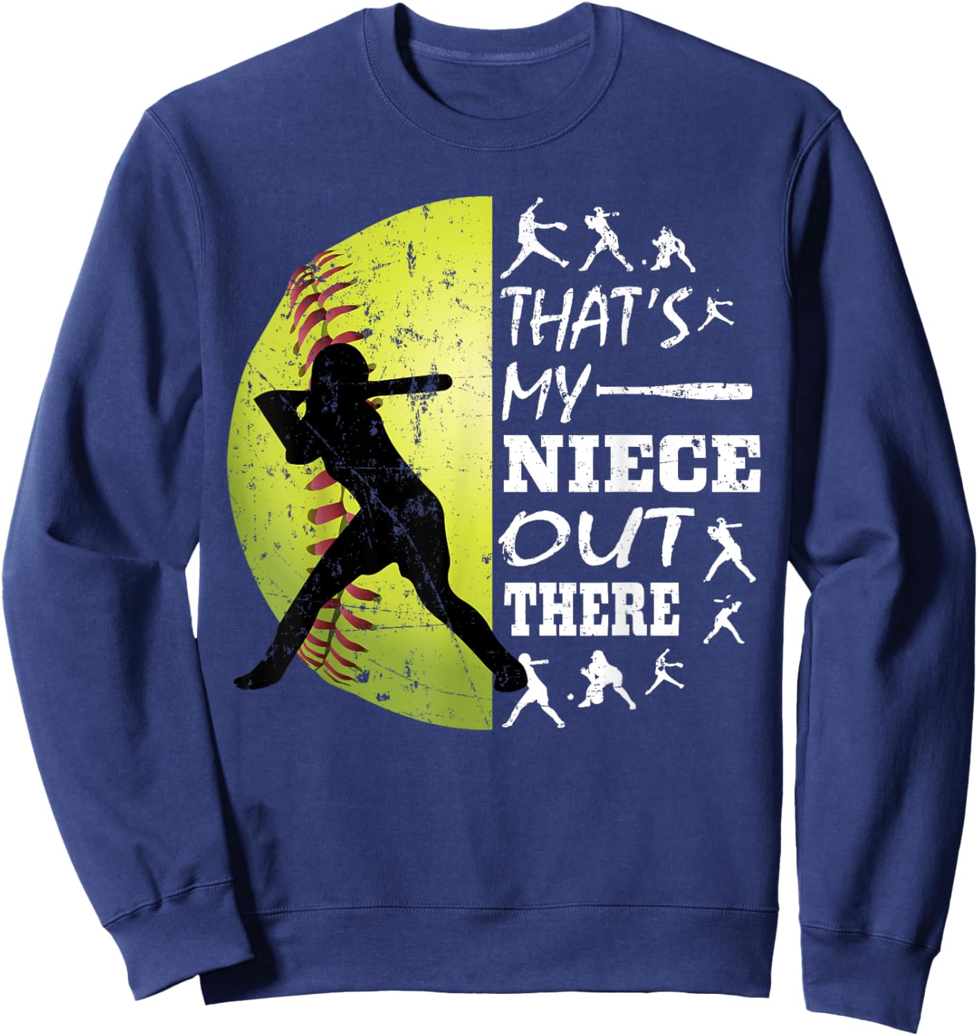 Cute That's My Niece Out There Softball Sayings Quotes Gifts Sweatshirt - Sweatshirt | Navy