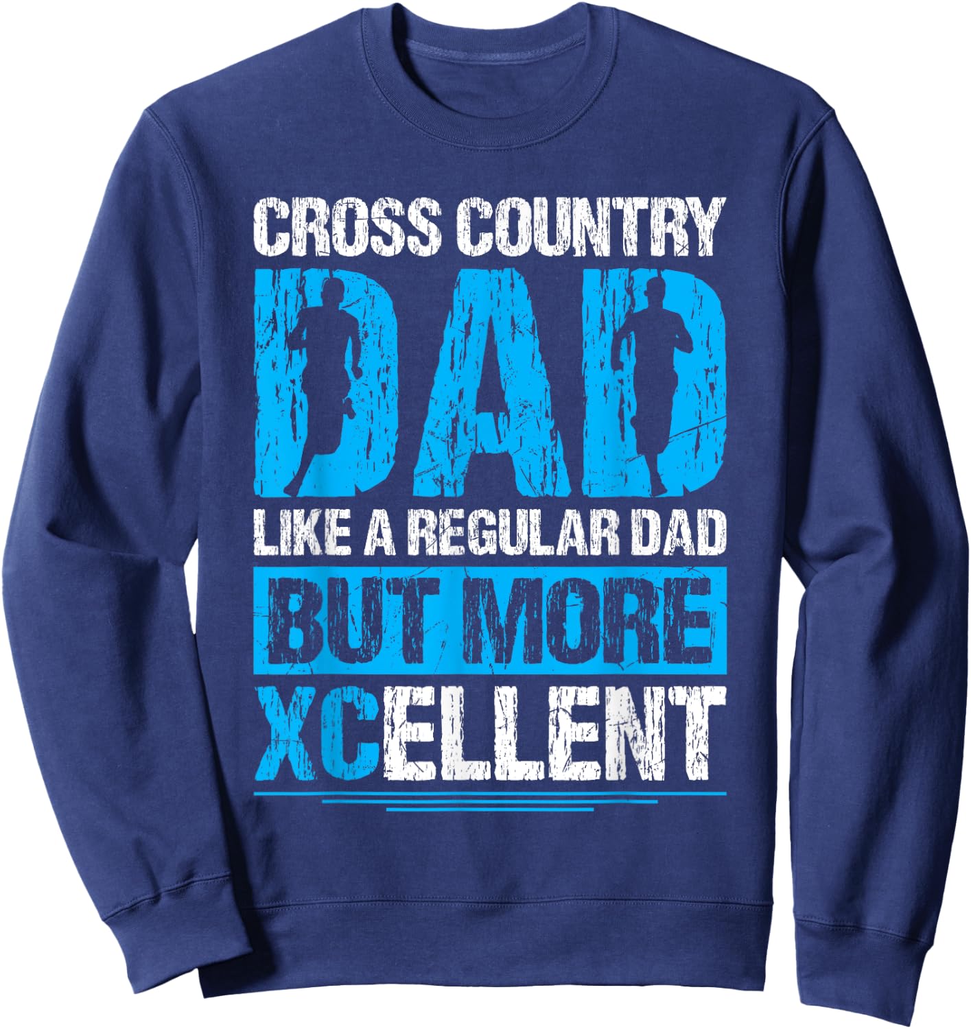 XC Running Dad XC Runner Daddy Crossrunning XCellent Sweatshirt - Sweatshirt | Navy