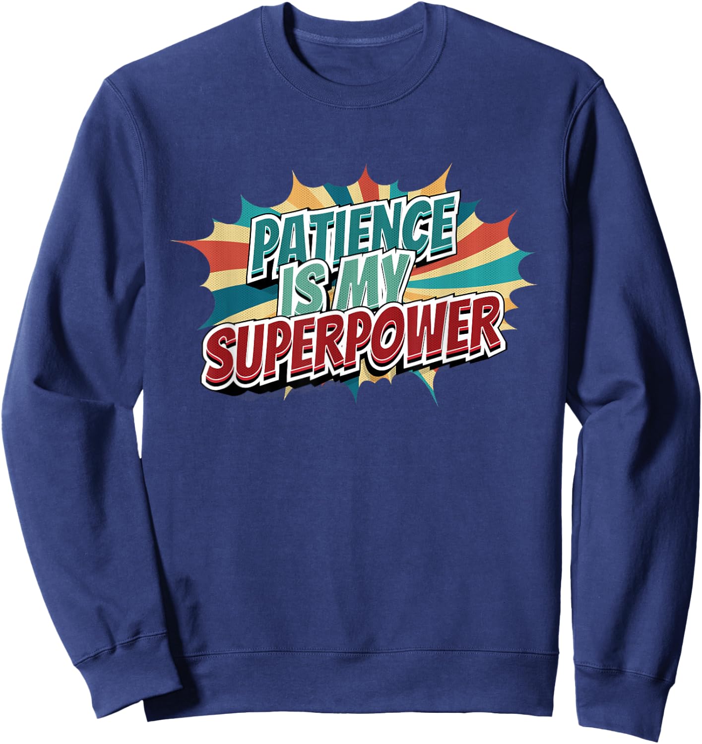 Patience Is My Superpower Sweatshirt - Sweatshirt | Navy