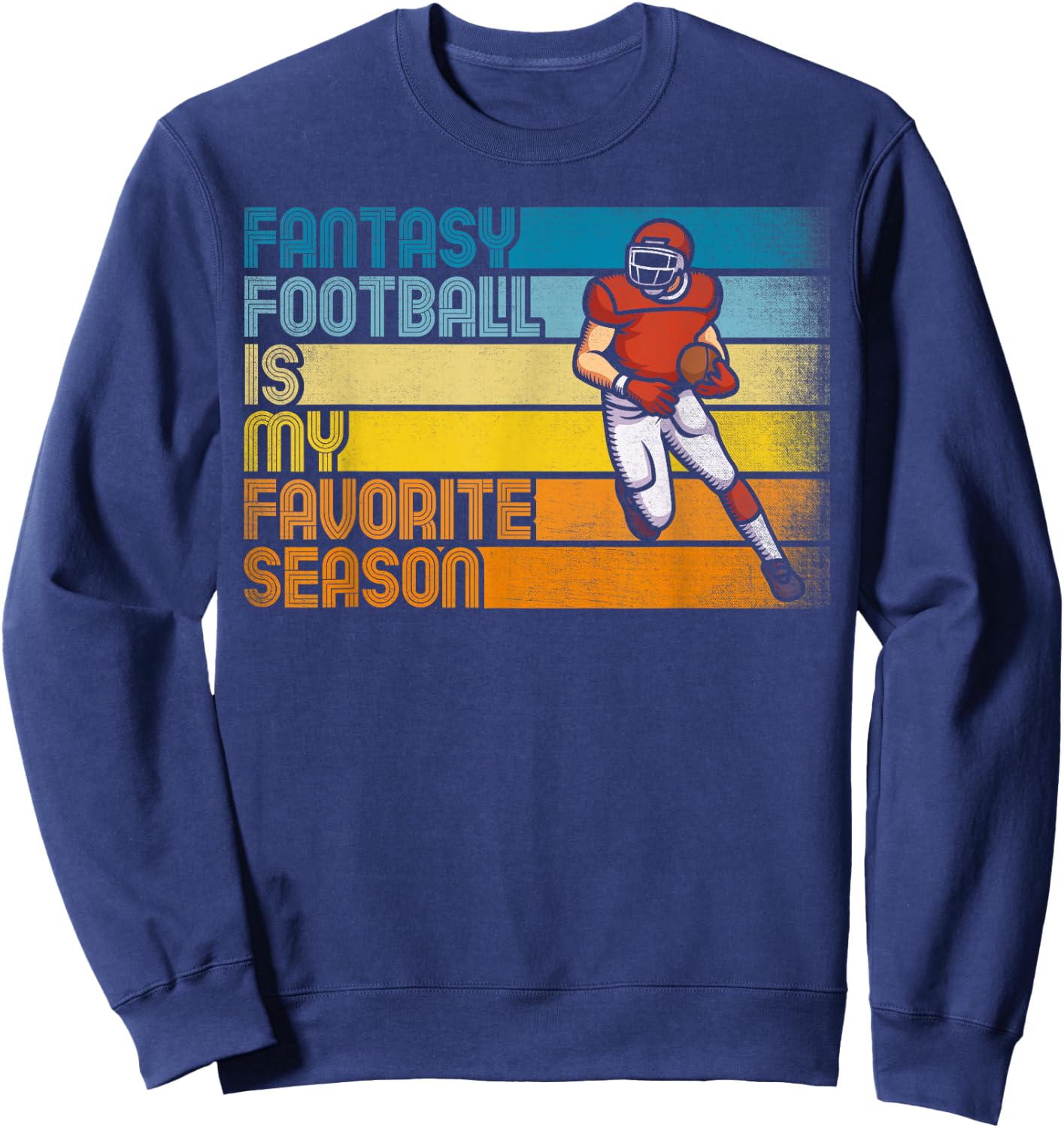 Fantasy Football Is My Favorite Season Fantasy Football Sweatshirt - Sweatshirt | Navy