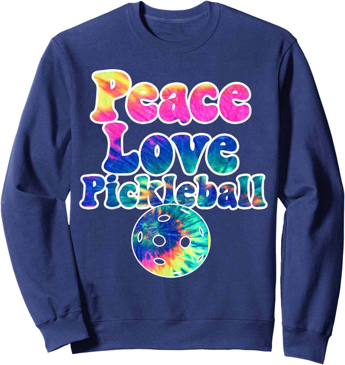 Peace Love Pickleball Shirt Tie Dye Groovy Text Pickleballer Sweatshirt - Sweatshirt | Navy