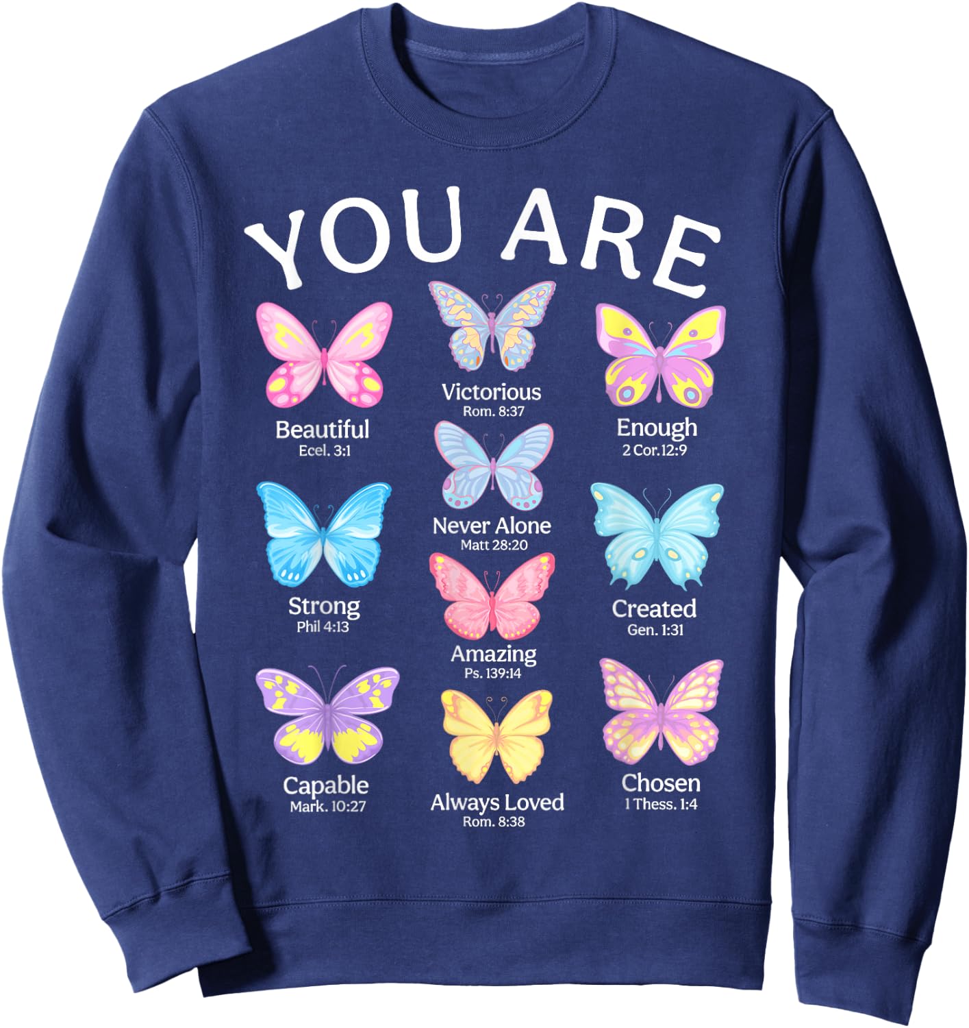 You Are Butterfly Beautiful Christian Religious Bible Verse Sweatshirt - Sweatshirt | Navy