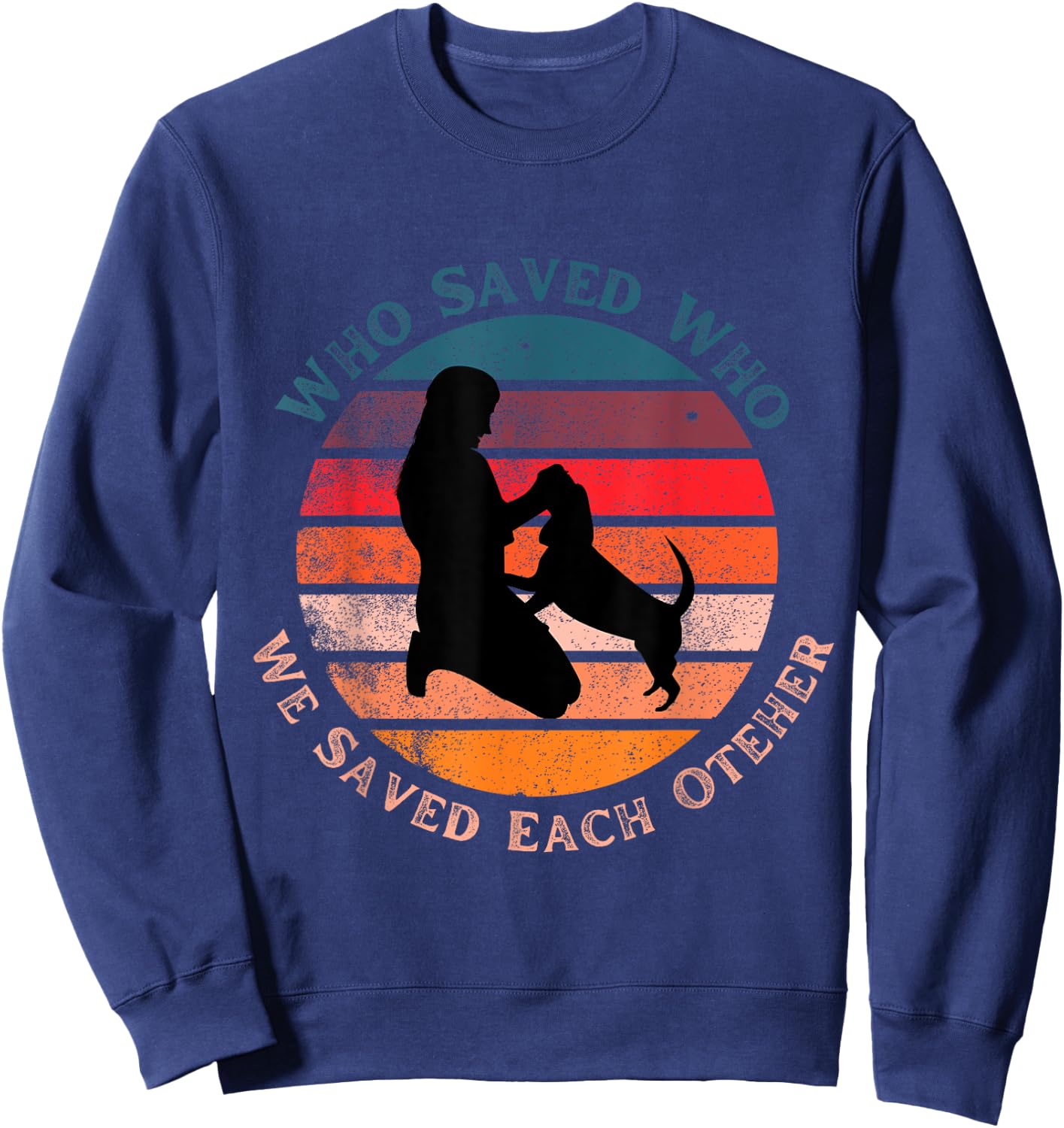 Cute Fun Who Saved Who Dog Retro Sunset Gift Men Women Kids Sweatshirt - Sweatshirt | Navy