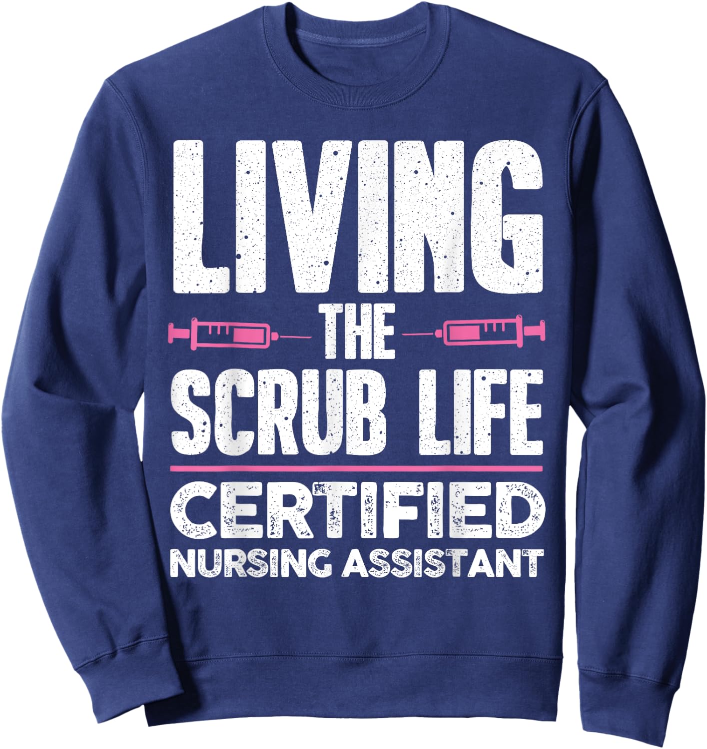 Funny Nursing Assistant Women Nursing Scrub Medical Sweatshirt - Sweatshirt | Navy