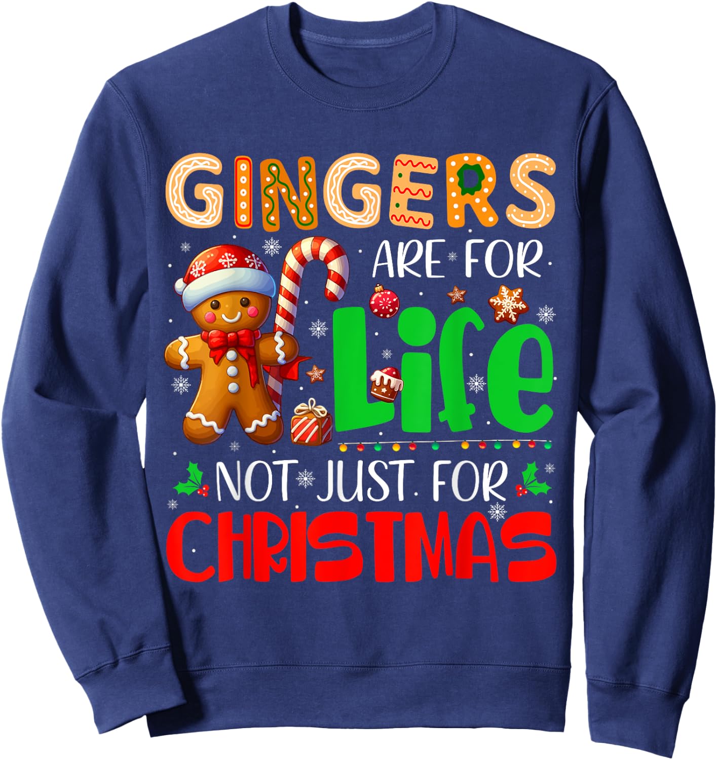 Gingers Are For Life Not Just For Xmas Santa Gingerbread Sweatshirt - Sweatshirt | Navy