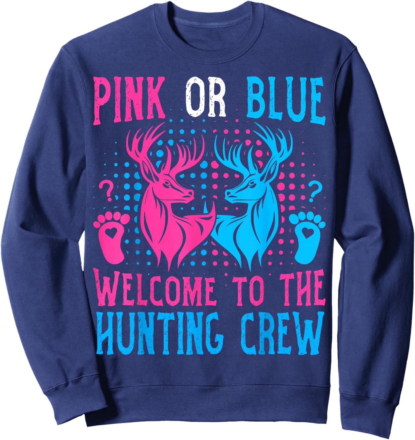 Pink or Blue Welcome To The Hunting Crew New Baby Reveal Sweatshirt - Sweatshirt | Navy