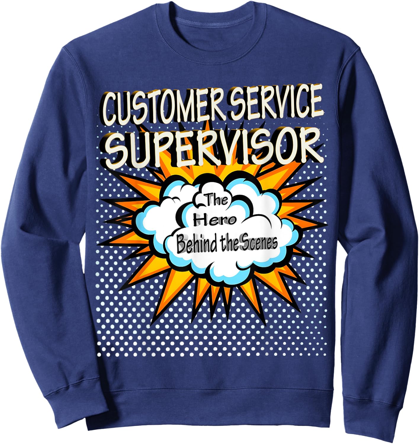 Customer Service Supervisor - Funny Hero Job Sweatshirt - Sweatshirt | Navy