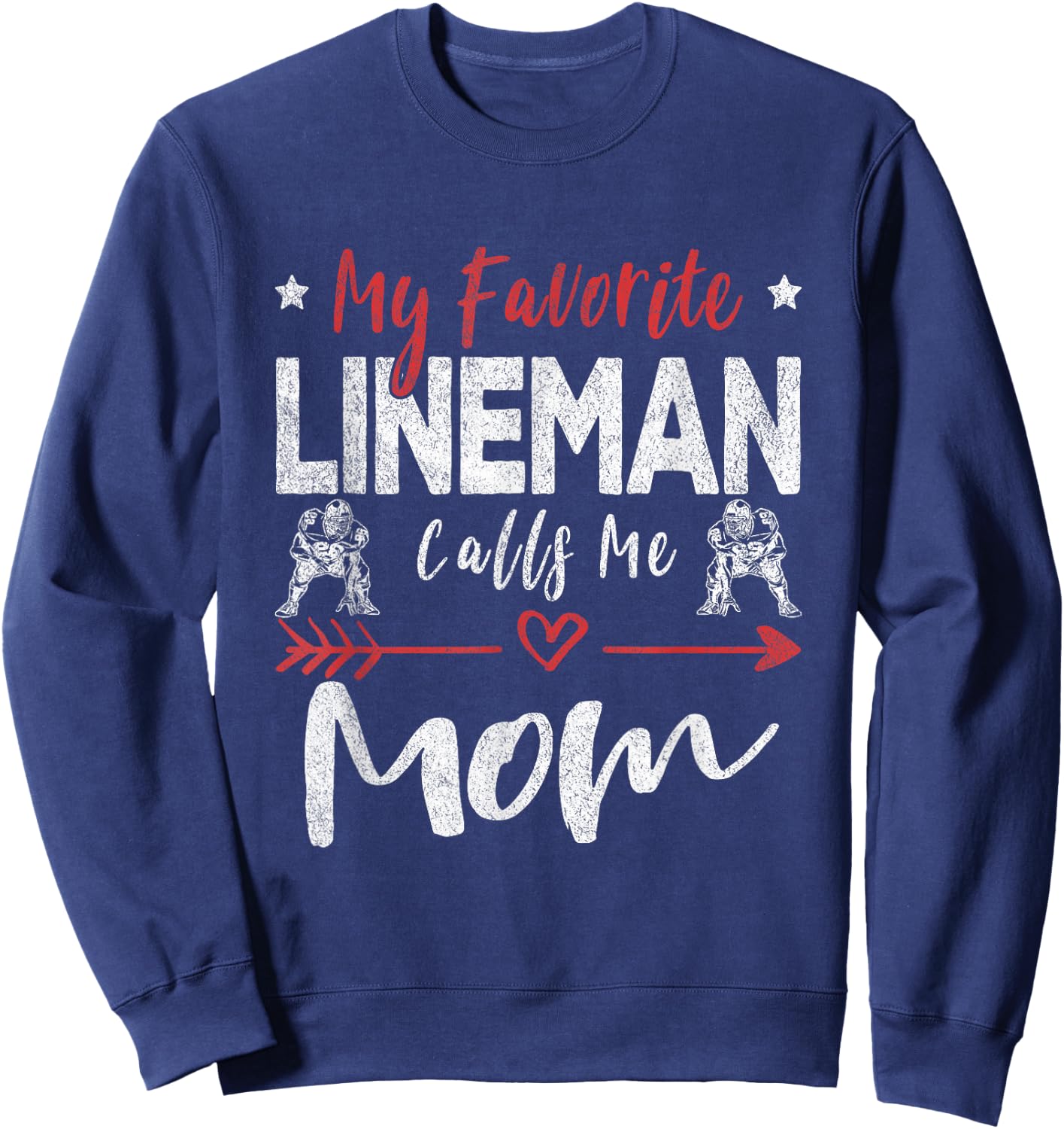 My Favorite Lineman Calls Me Mom Football Player Sweatshirt - Sweatshirt | Navy
