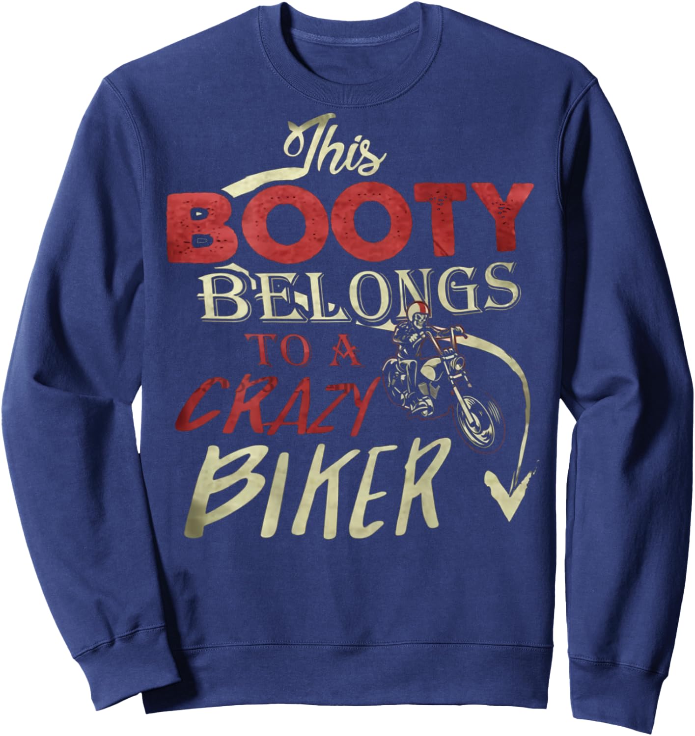This Booty Belongs To A Crazy Biker Funny Biker Sweatshirt - Sweatshirt | Navy