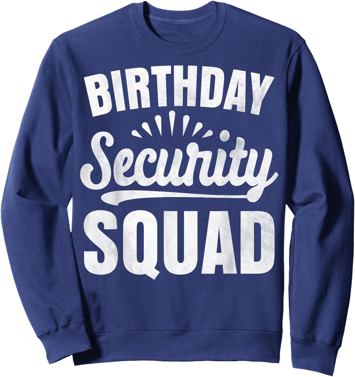 Birthday Security Squad Birthday Party Girl Boy Security Sweatshirt - Sweatshirt | Navy