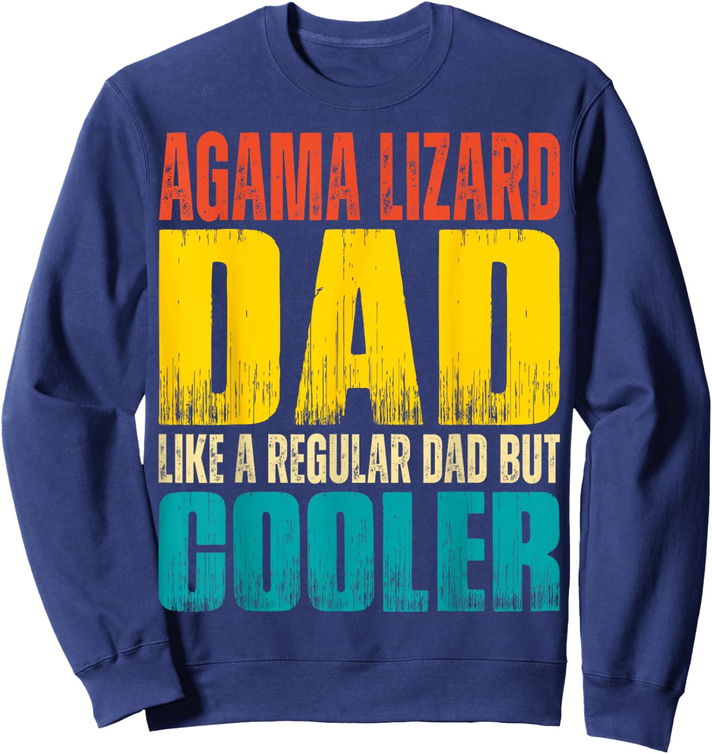 Agama Lizard Dad - Like a Regular Dad but Cooler Sweatshirt - Sweatshirt | Navy