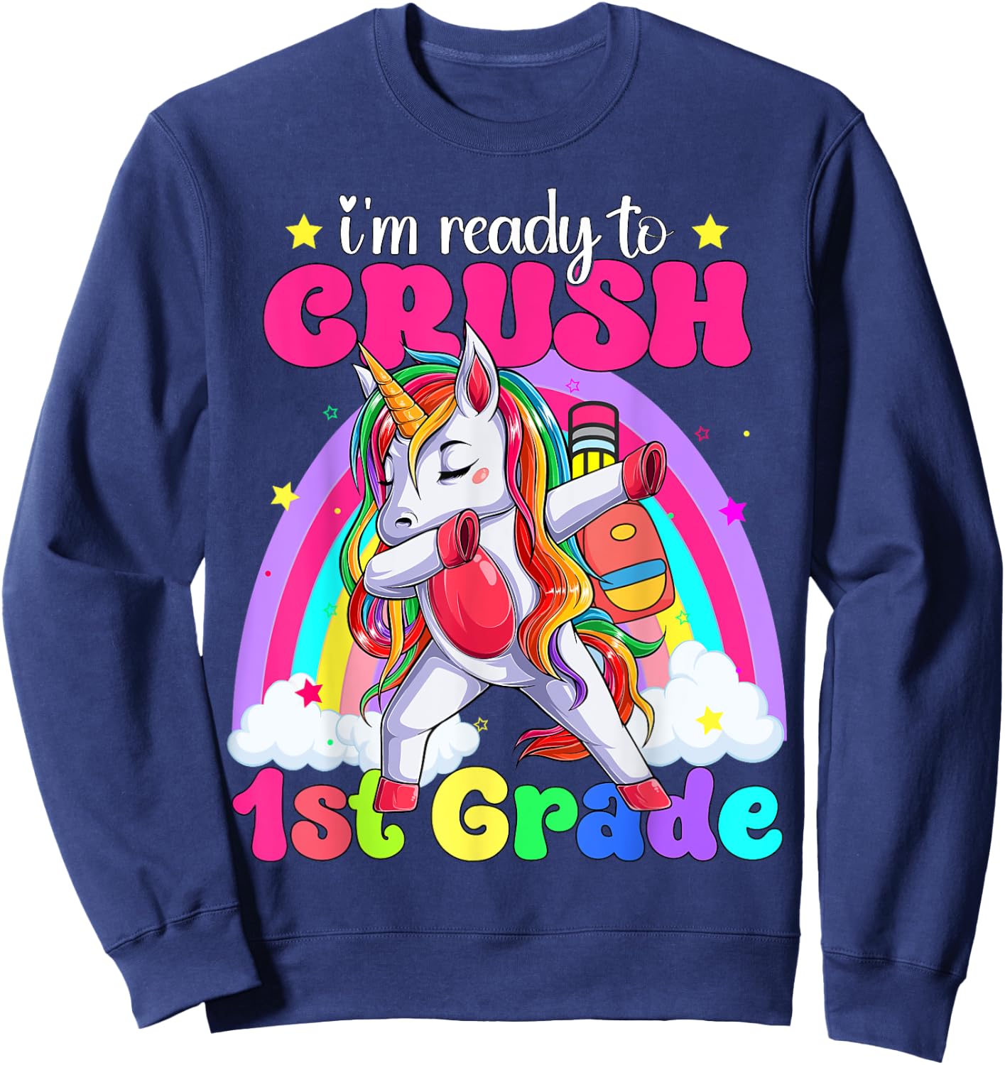 I'm Ready To Crush 1st Grade Unicorn Back To School Girls Sweatshirt - Sweatshirt | Navy