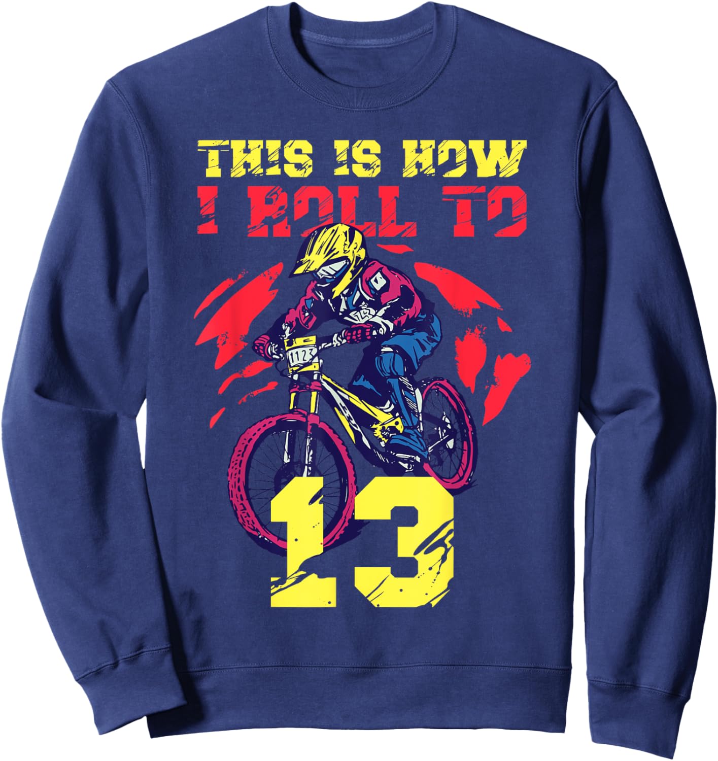 This Is How I Roll To 13 Sweatshirt - Sweatshirt | Navy