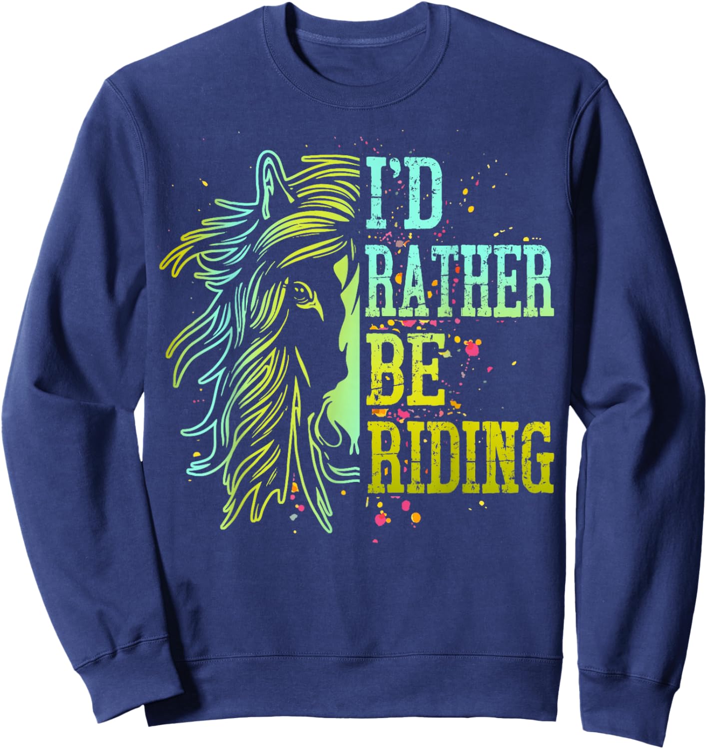 I'd Rather Be Riding Horse Back Girl Women Funny Equestrian Sweatshirt - Sweatshirt | Navy