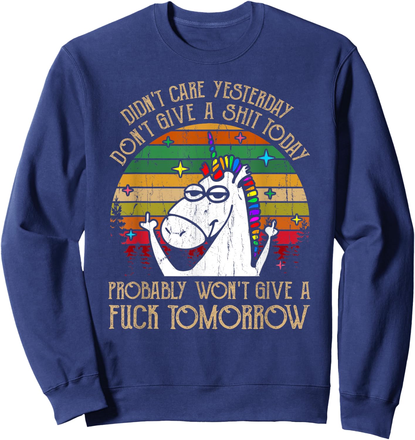 Didn't Care Yesterday Don't Give A Shit Today Sweatshirt - Sweatshirt | Navy